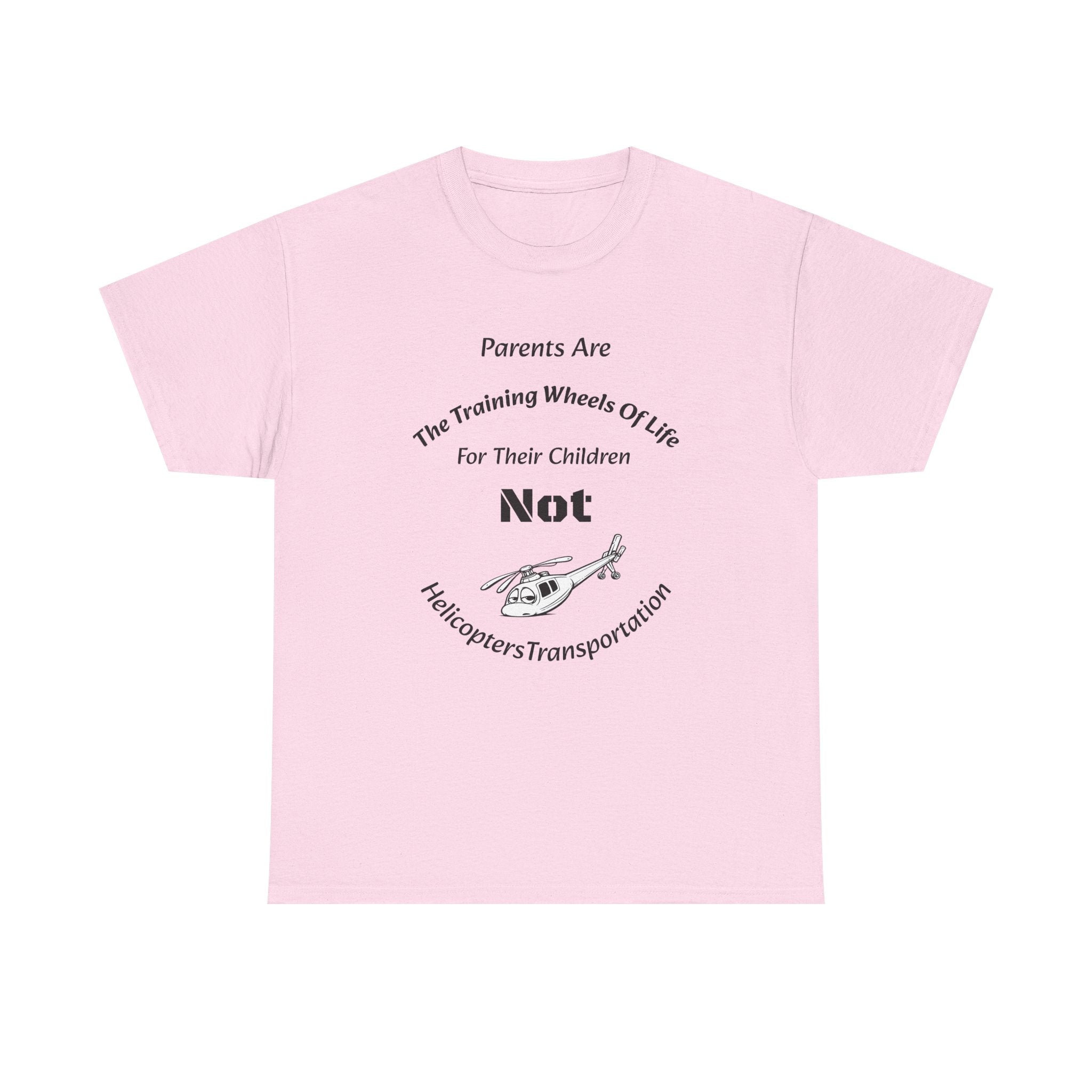 Parents Are Training Wheels Not Helicopters T-Shirt | Parenting Philosophy Shirt | Family Values Tee