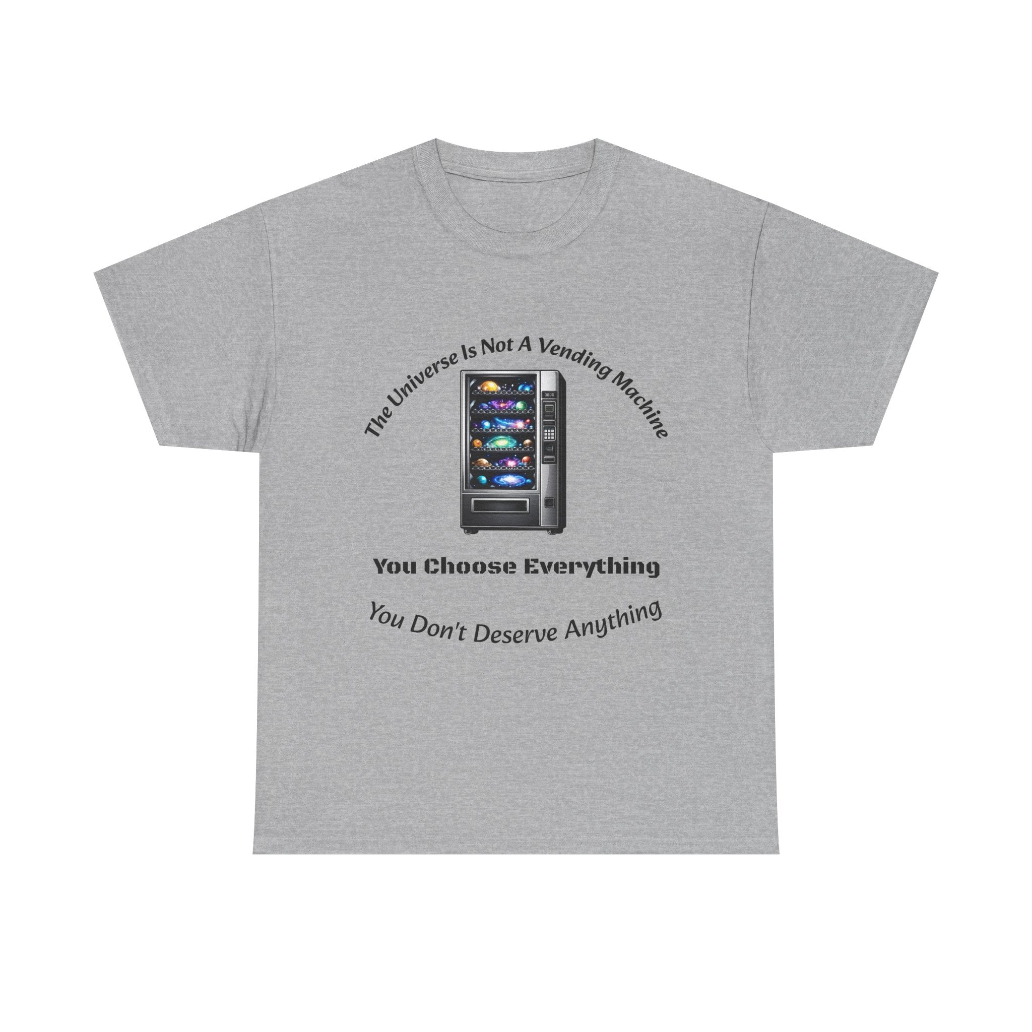 Universe Not A Vending Machine T-Shirt | You Choose Everything | Accountability Philosophy Tee
