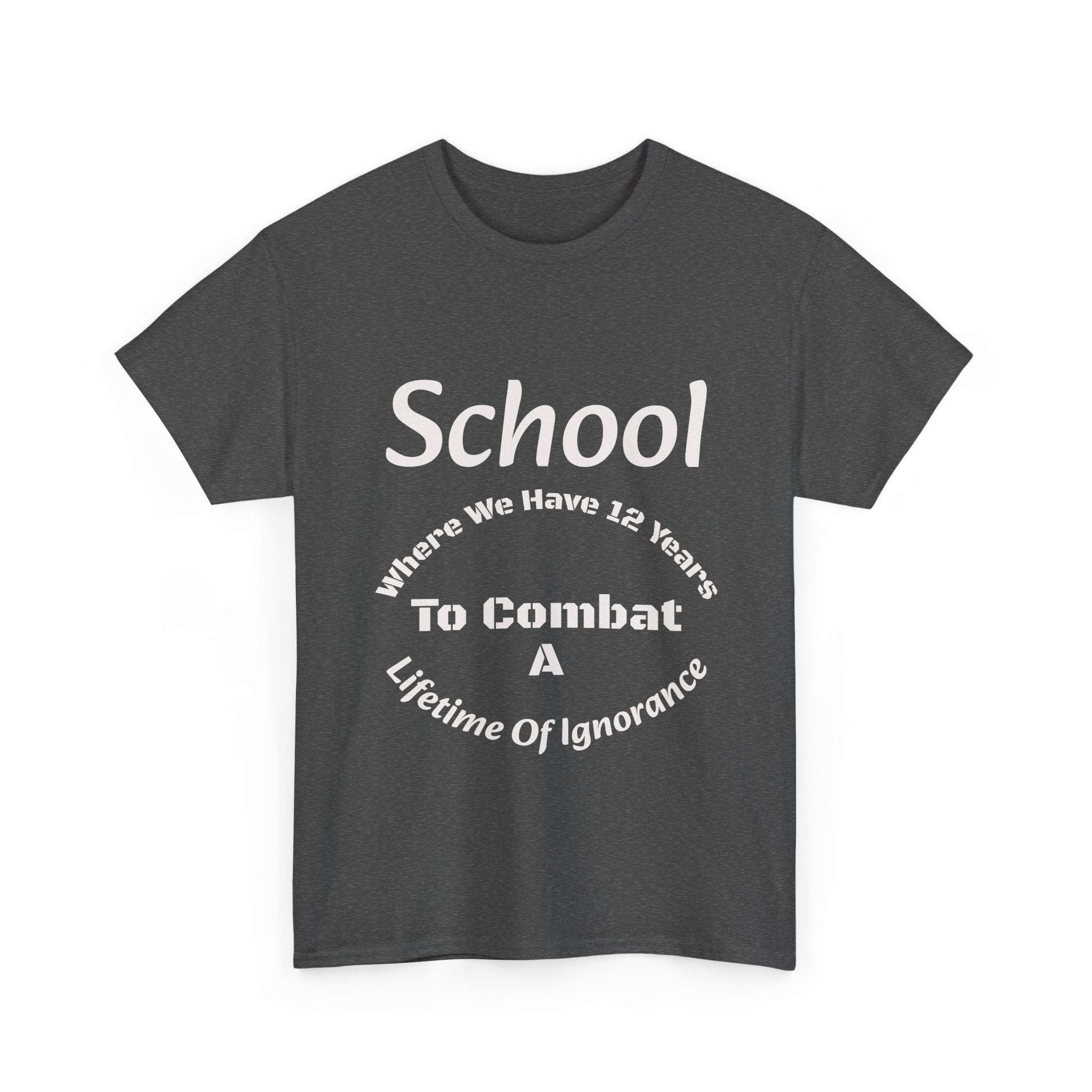 School 12 Years To Combat Ignorance T-Shirt | Education Matters Shirt | Teacher Gift Tee