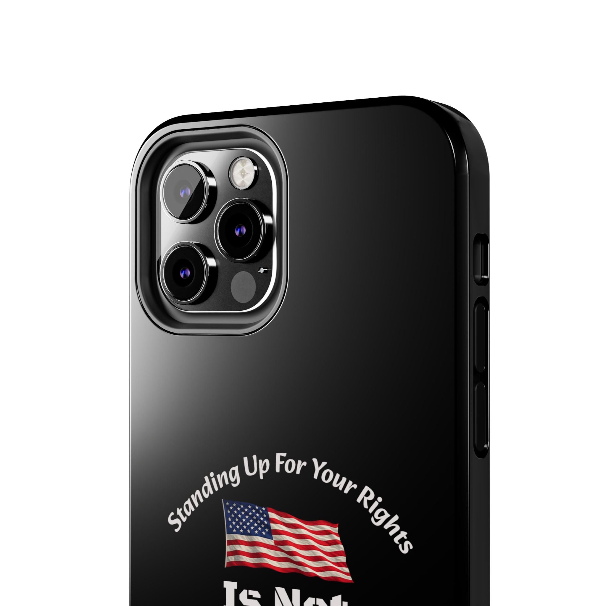 Standing Up For Your Rights Is Not Terrorism Phone Case | Political Statement Case | Activism Tech Accessory