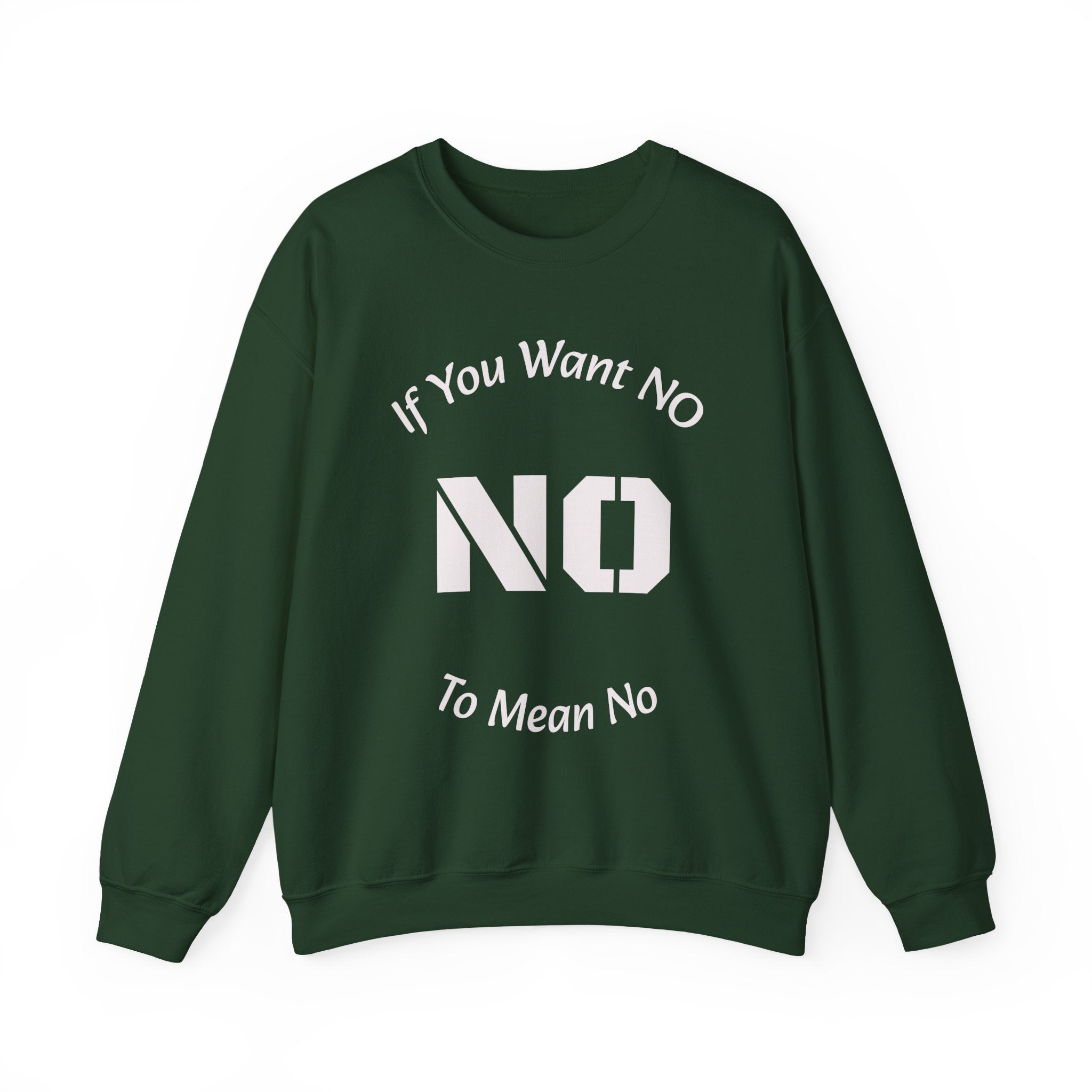 No Means No Sweatshirt