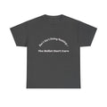 But I Ain't Doing Nothing The Bullet Don't Care T-Shirt | Street Safety | Survival Wisdom