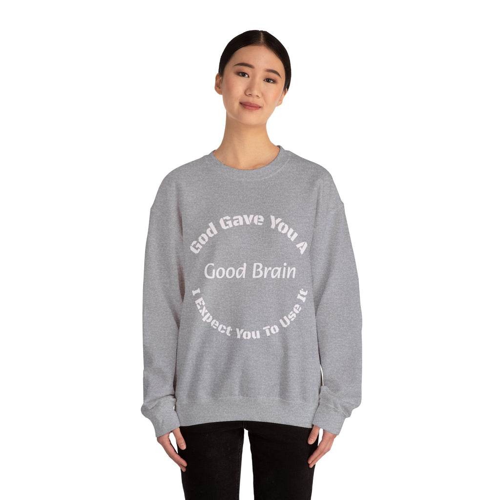 God Gave You A Good Brain Sweatshirt | Motivational Quote | Unisex Crewneck Sweatshirt
