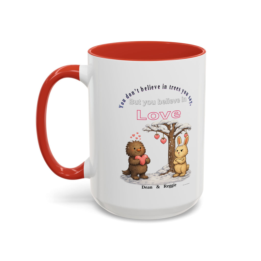 Dean & Reggie Valentine Mug - You Don't Believe in Trees But Believe in Love - Funny Anti-Valentine's Day Coffee Cup