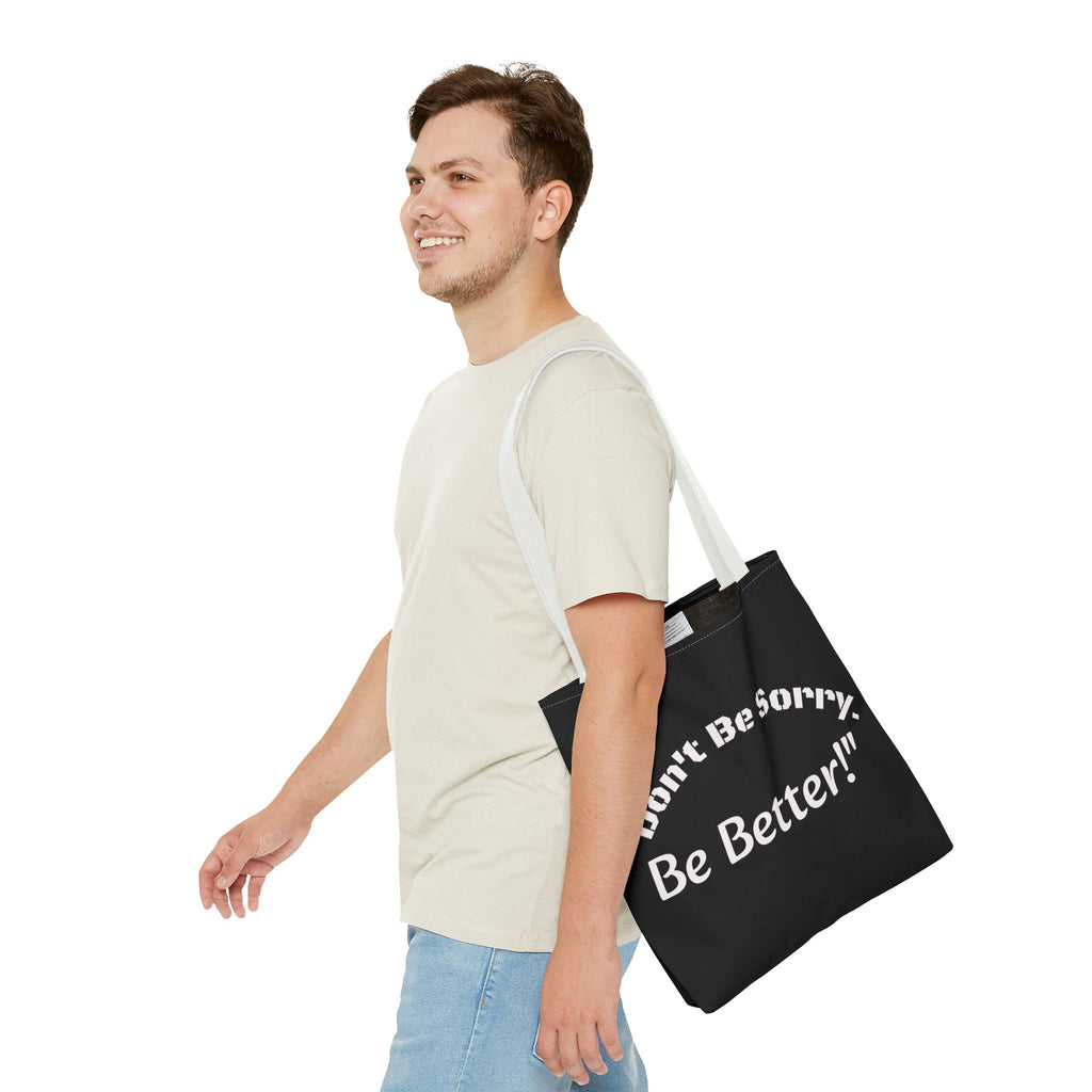 Don't Be Sorry Be Better Tote Bag Accountability Quote Reusable Canvas Bag