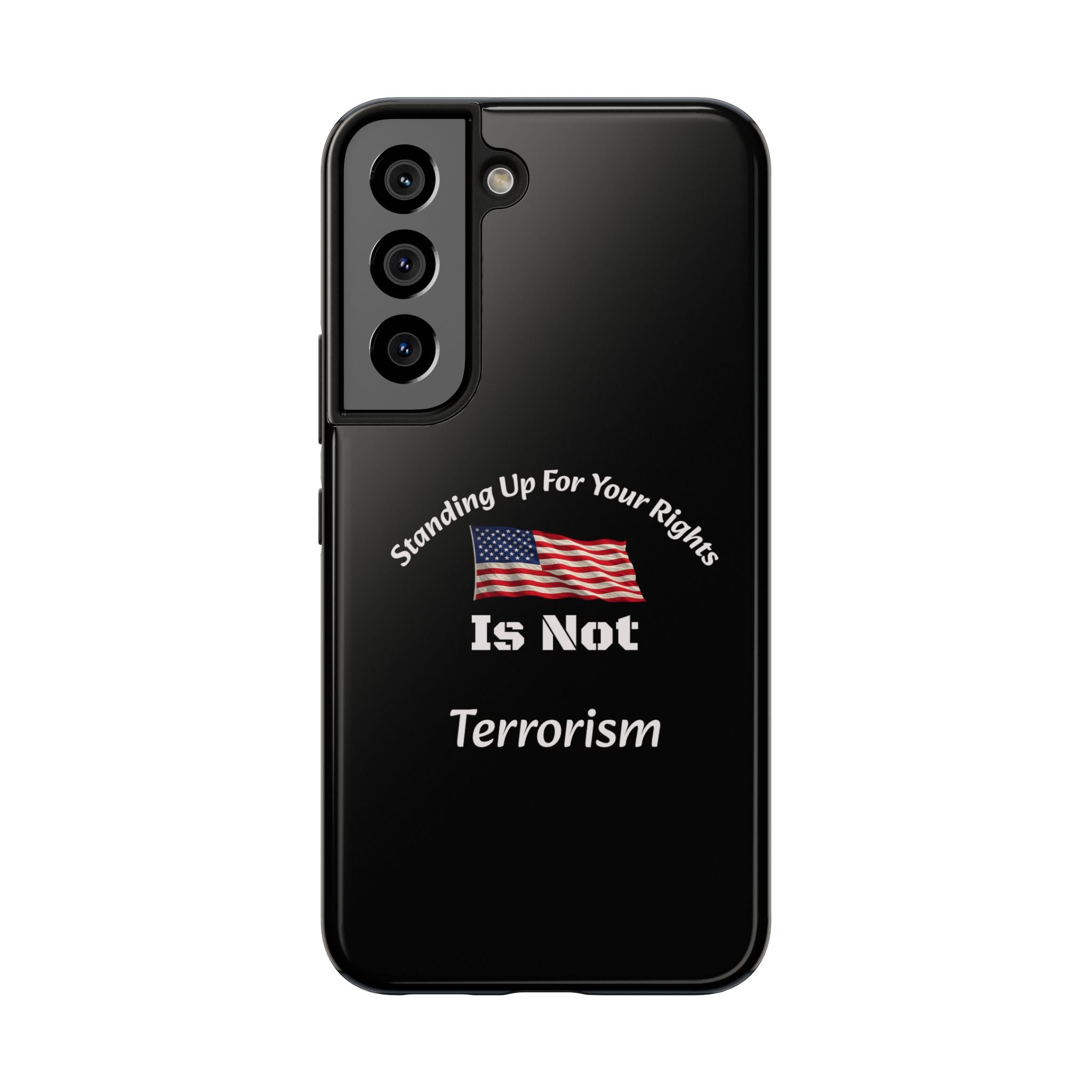 Standing Up For Your Rights Is Not Terrorism Phone Case | Political Statement Case | Activism Tech Accessory