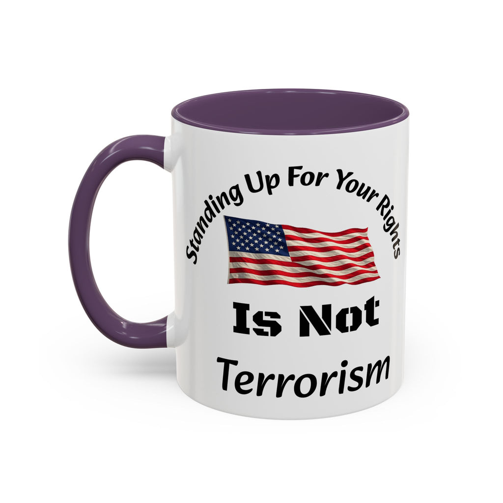 Standing Up For Your Rights Is Not Terrorism Mug | American Flag Coffee Mug | Constitutional Rights Cup