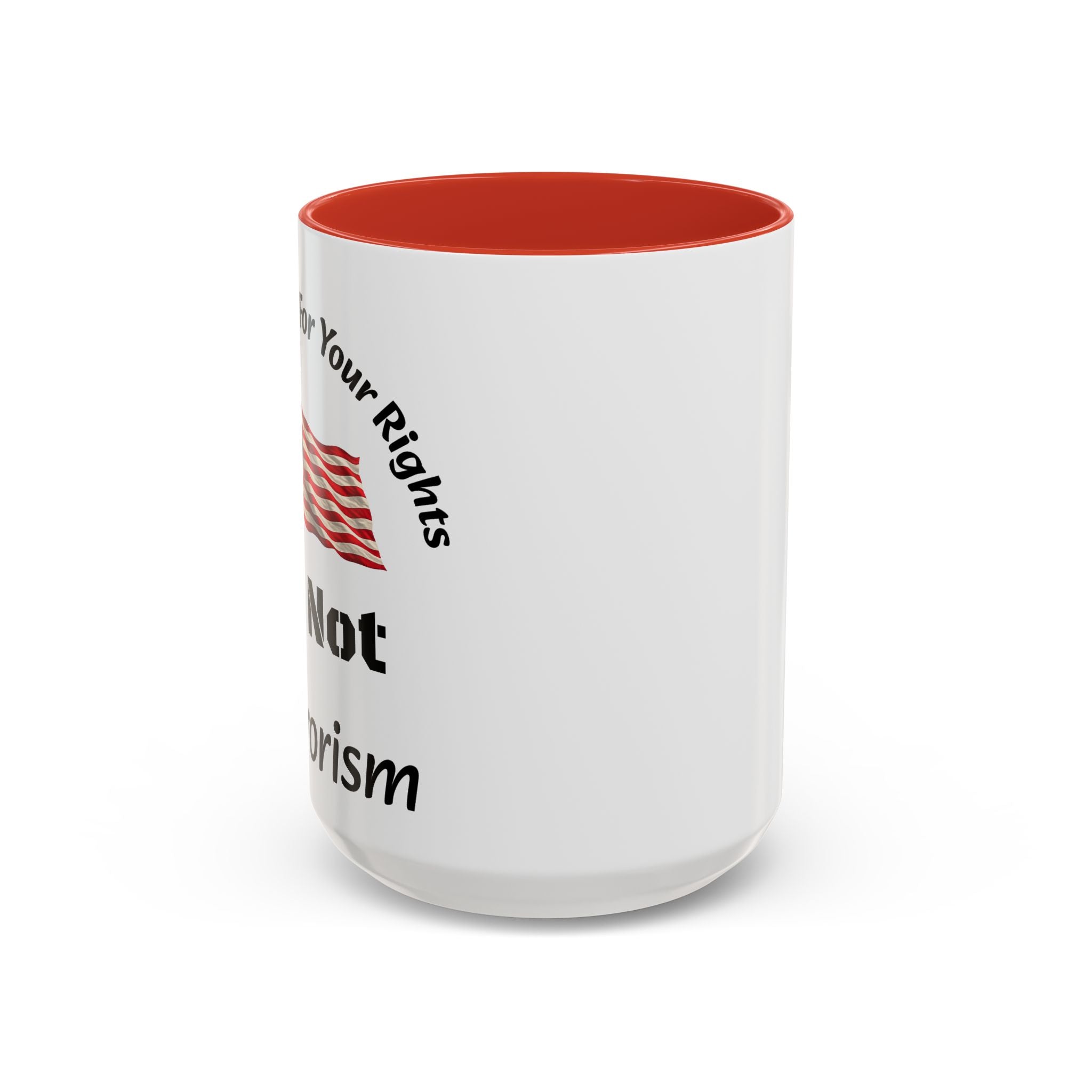 Standing Up For Your Rights Is Not Terrorism Mug | American Flag Coffee Mug | Constitutional Rights Cup