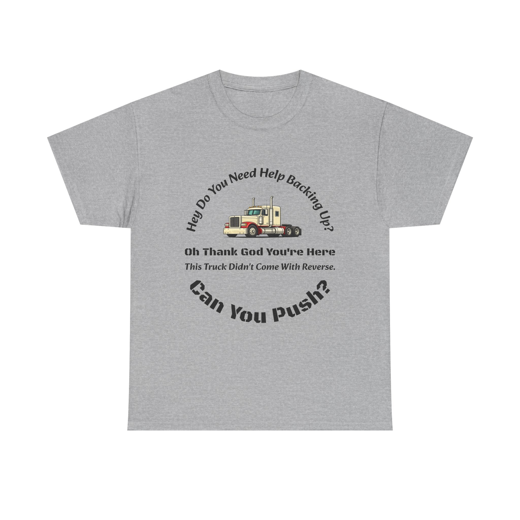 This Truck Didn't Come With Reverse Can You Push T-Shirt | Trucker Sarcasm | Backing Up Humor