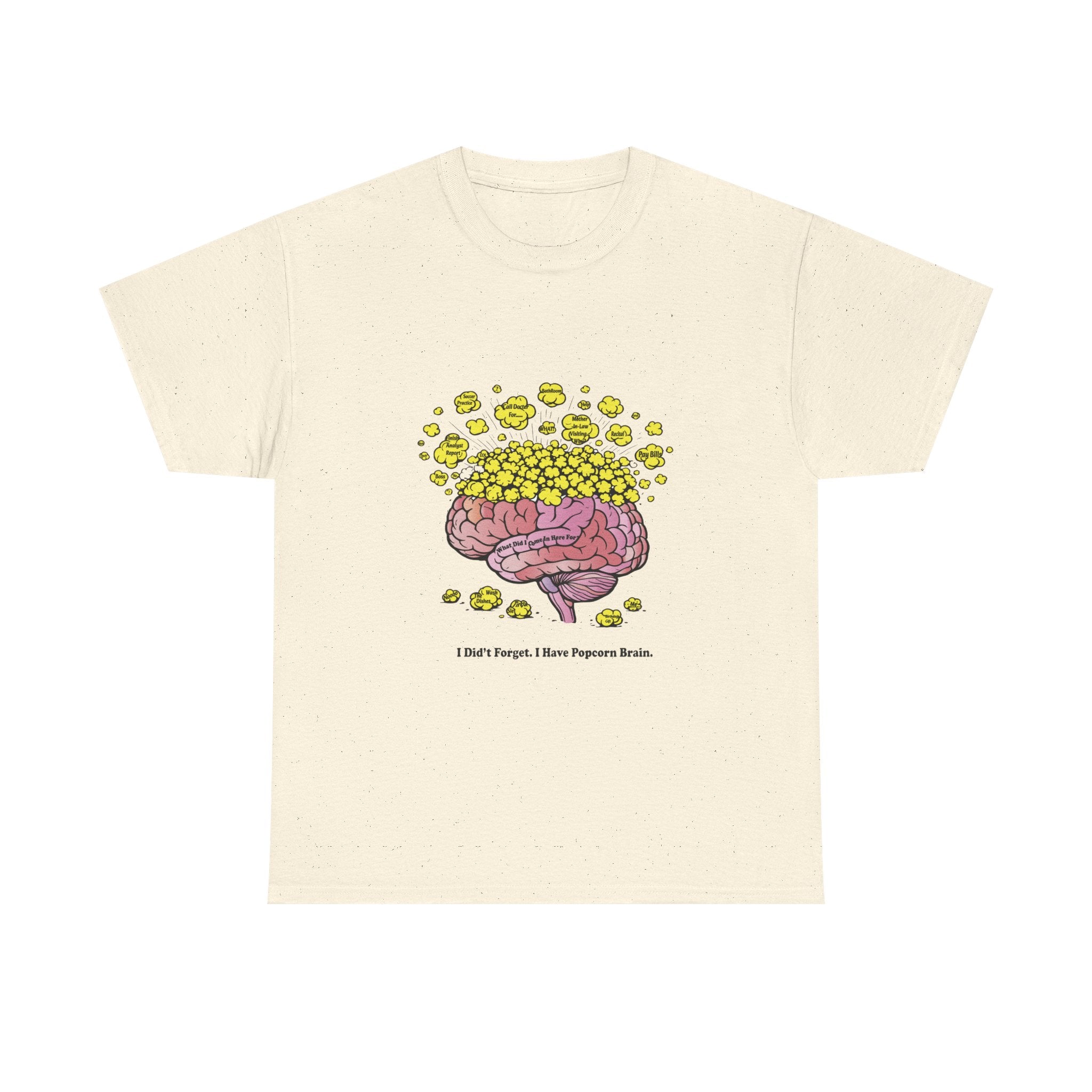I Didn't Forget I Have Popcorn Brain