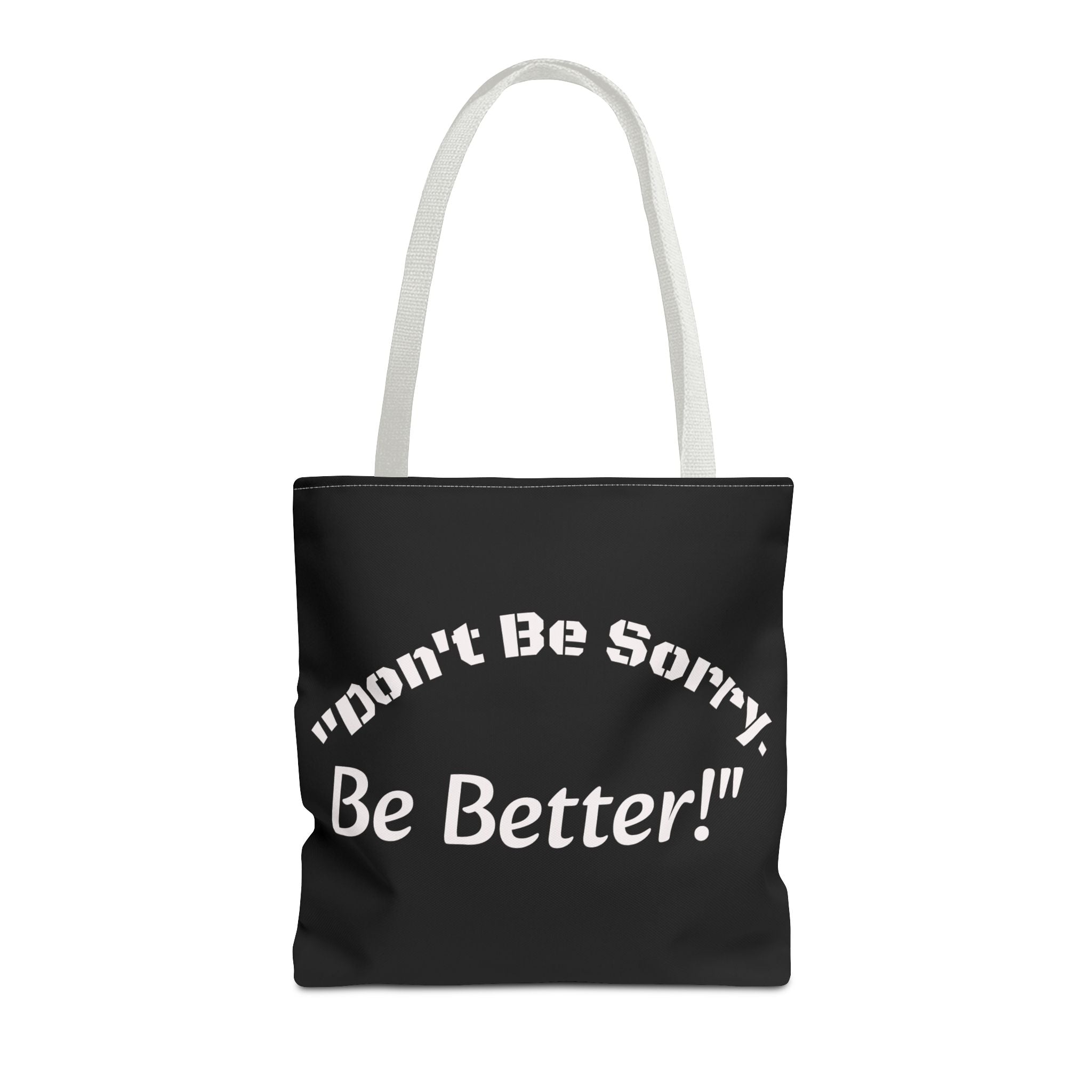 Don't Be Sorry Be Better Tote Bag Accountability Quote Reusable Canvas Bag