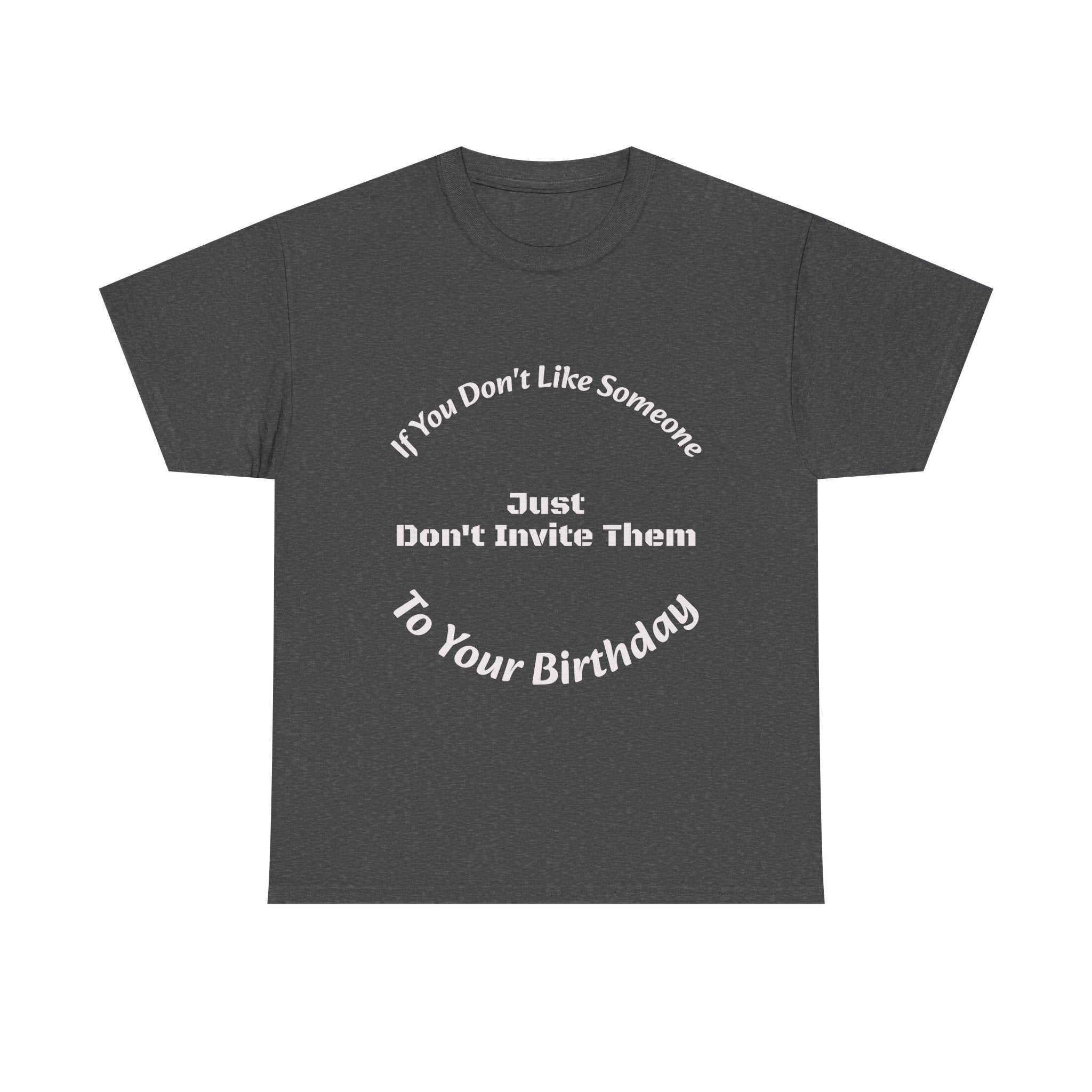 If You Don't Like Someone Don't Invite Them Shirt | Set Boundaries Tee | Live and Let Live T-Shirt"