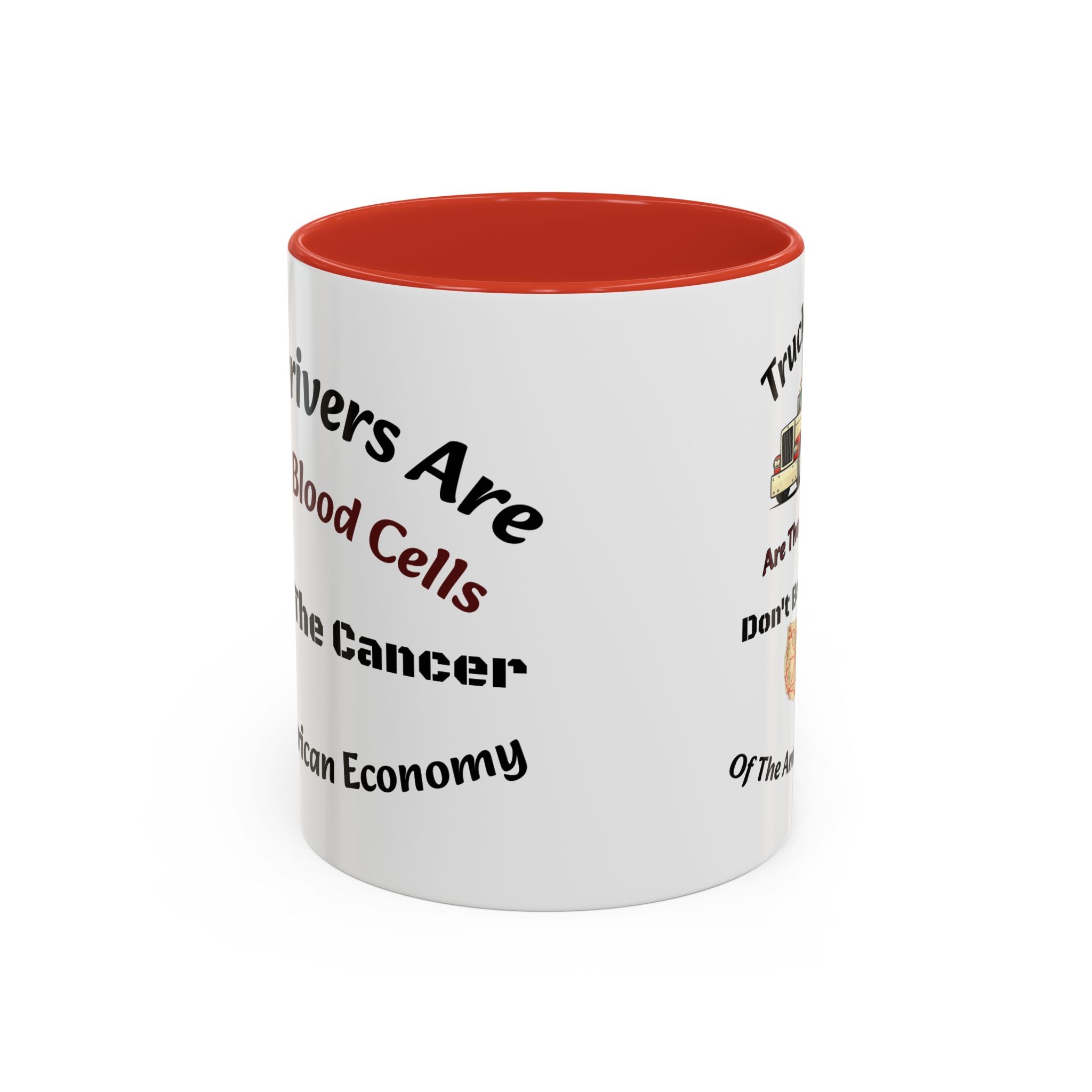 Truck Drivers Red Blood Cells Coffee Mug | Don't Be The Cancer Cup | Double Sided Print | Trucker Gift Accent Coffee Mug (11, 15oz)