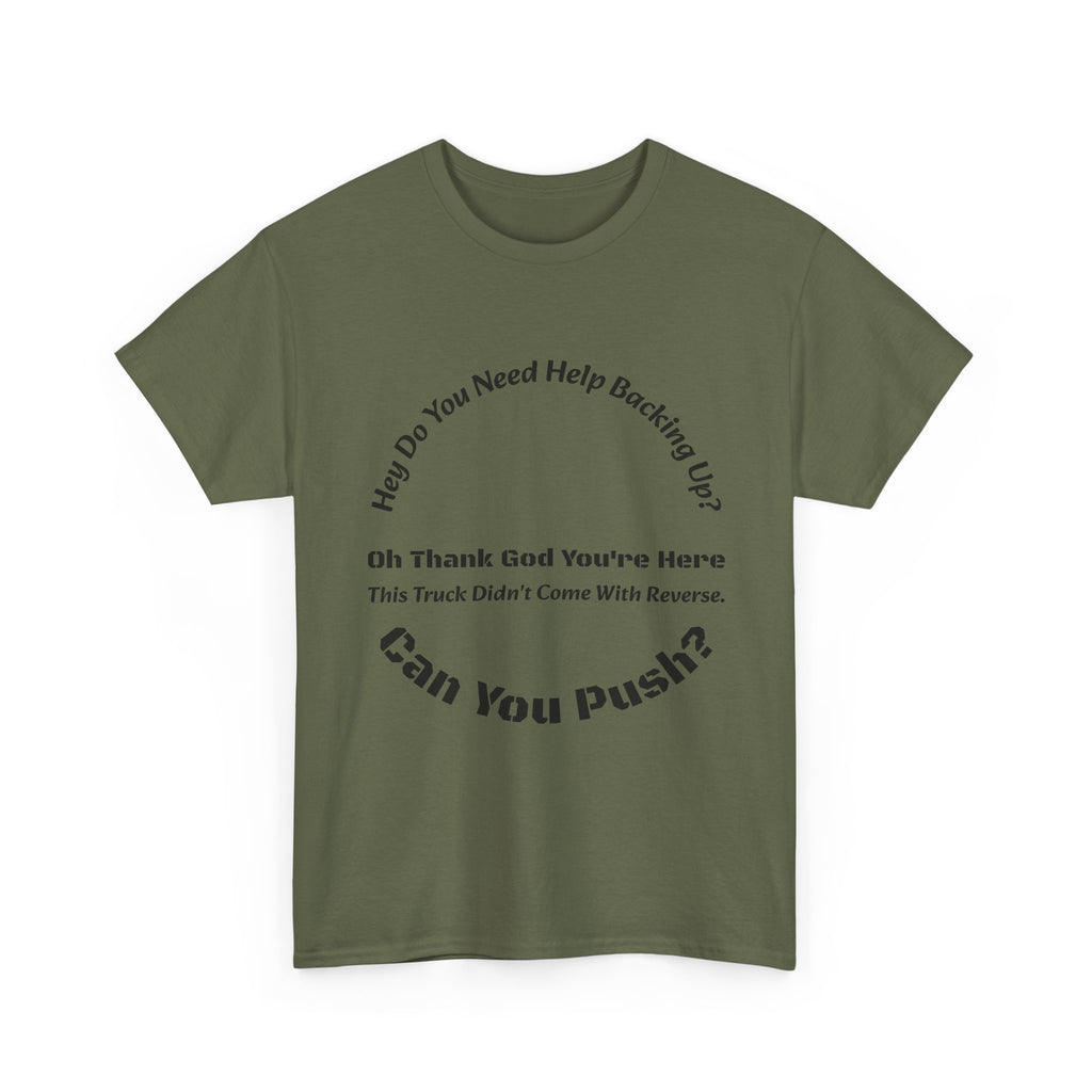 This Truck Didn't Come With Reverse Can You Push T-Shirt | Trucker Sarcasm | Backing Up Humor