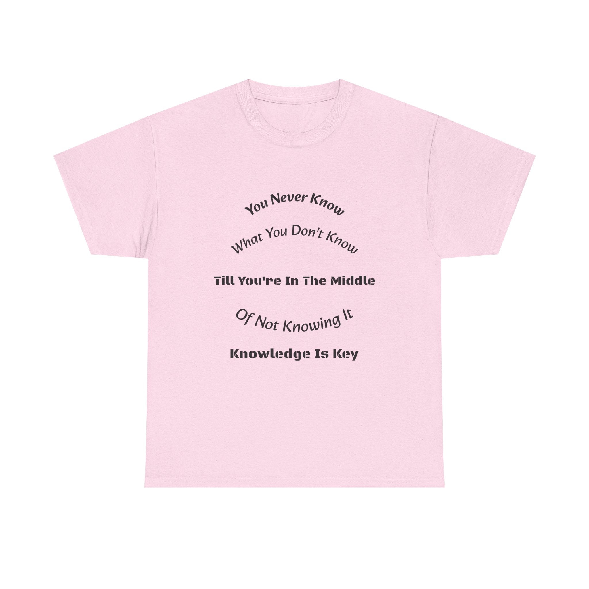You Never Know What You Don't Know T-Shirt | Humility Wisdom | Lifelong Learning Tee