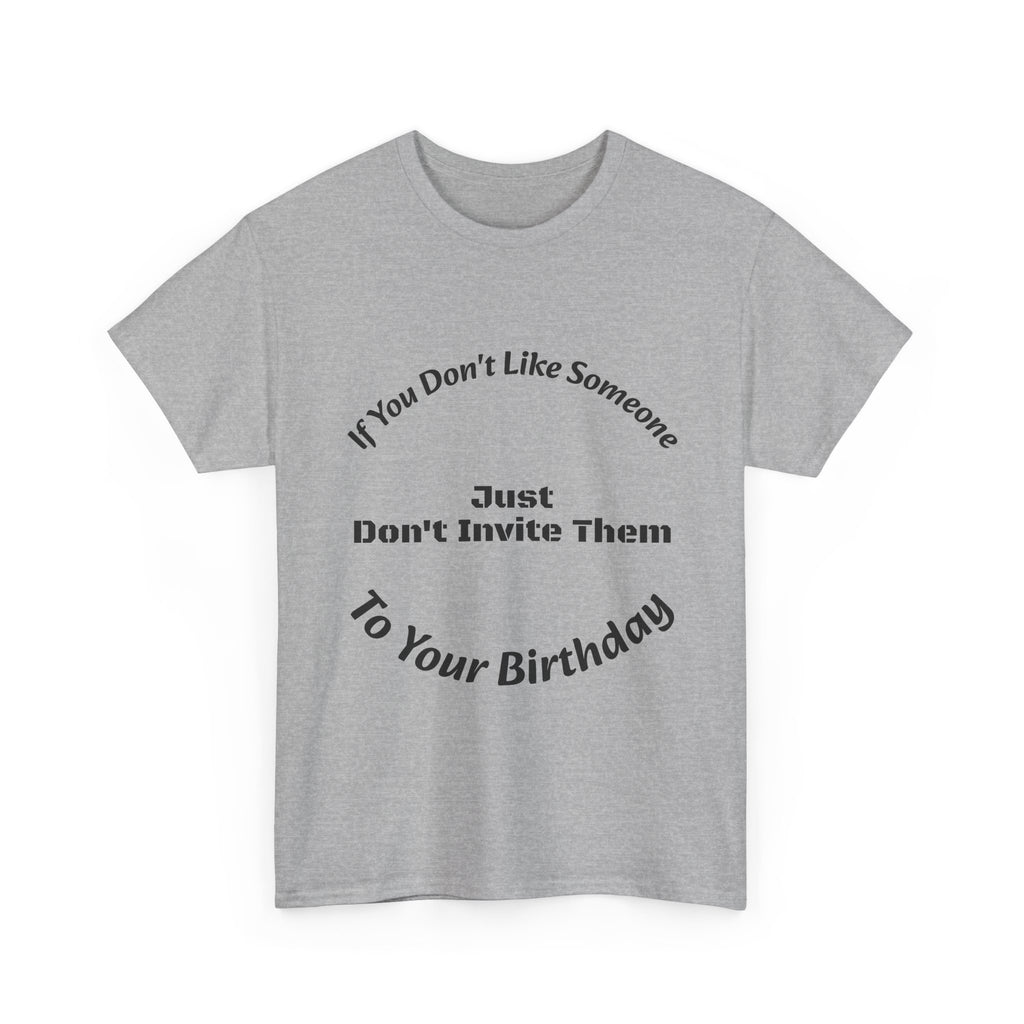 If You Don't Like Someone Don't Invite Them Shirt | Set Boundaries Tee | Live and Let Live T-Shirt"