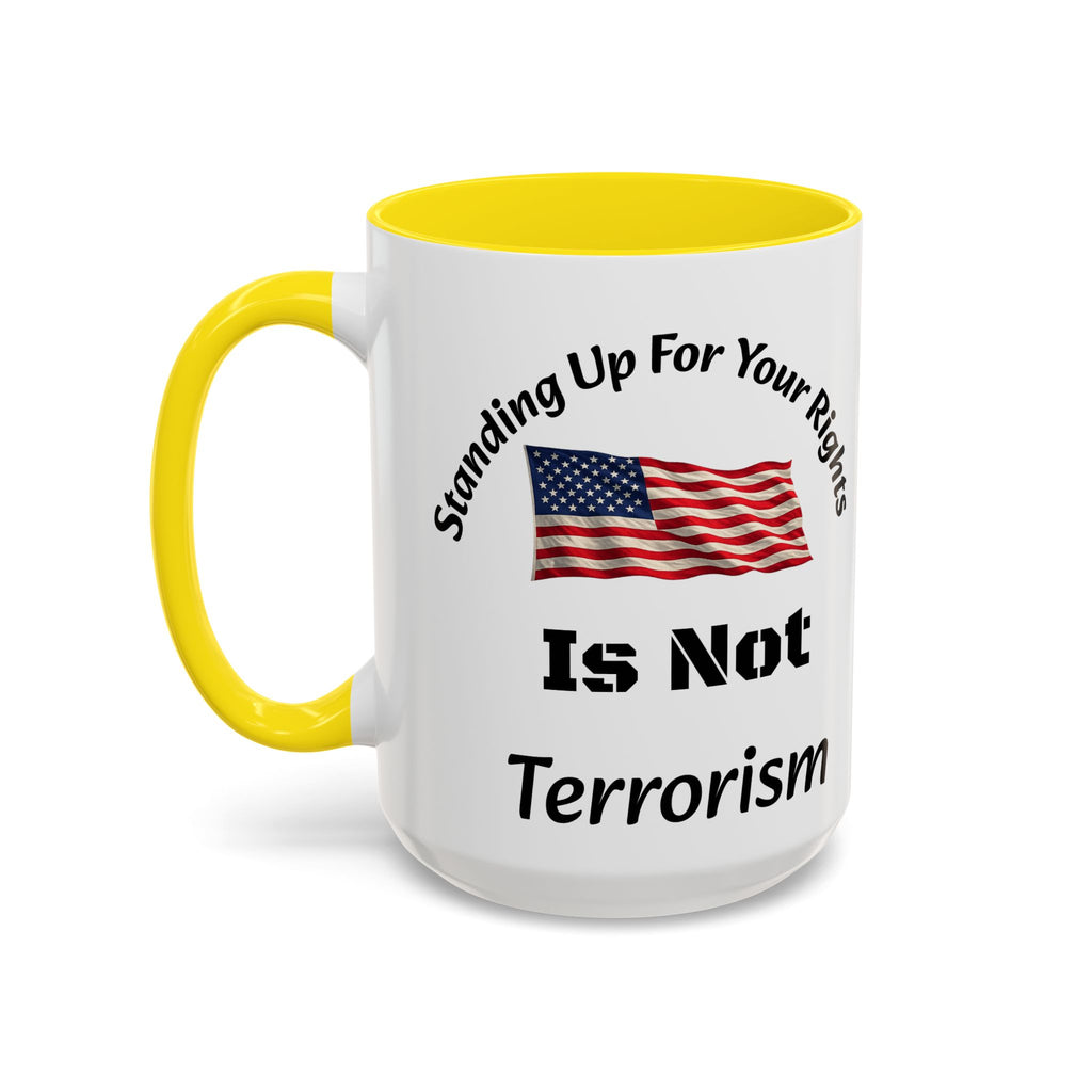 Standing Up For Your Rights Is Not Terrorism Mug | American Flag Coffee Mug | Constitutional Rights Cup