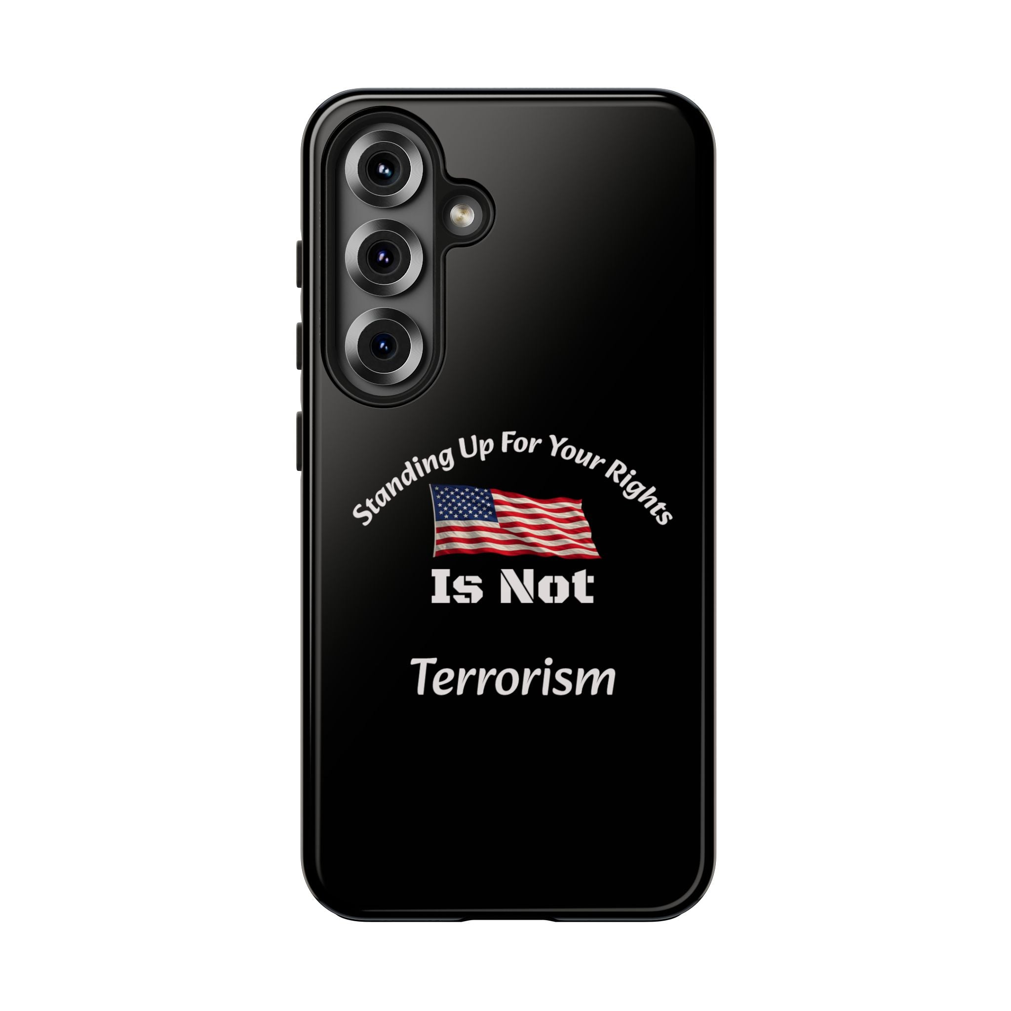 Standing Up For Your Rights Is Not Terrorism Phone Case | Political Statement Case | Activism Tech Accessory