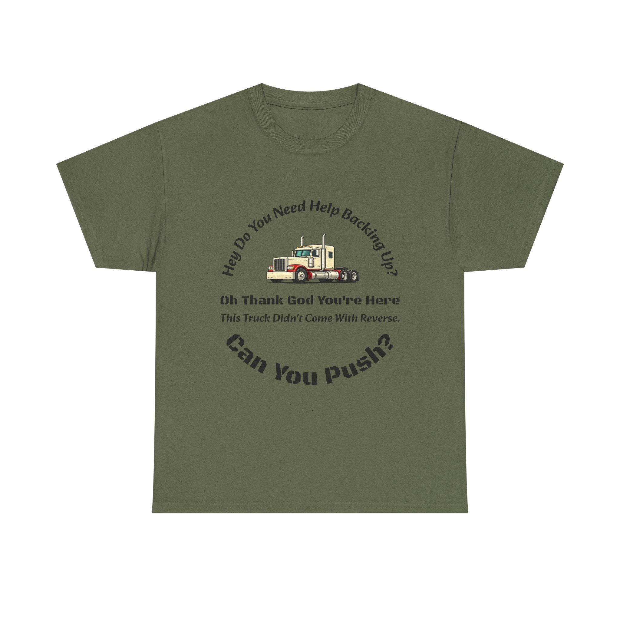 This Truck Didn't Come With Reverse Can You Push T-Shirt | Trucker Sarcasm | Backing Up Humor