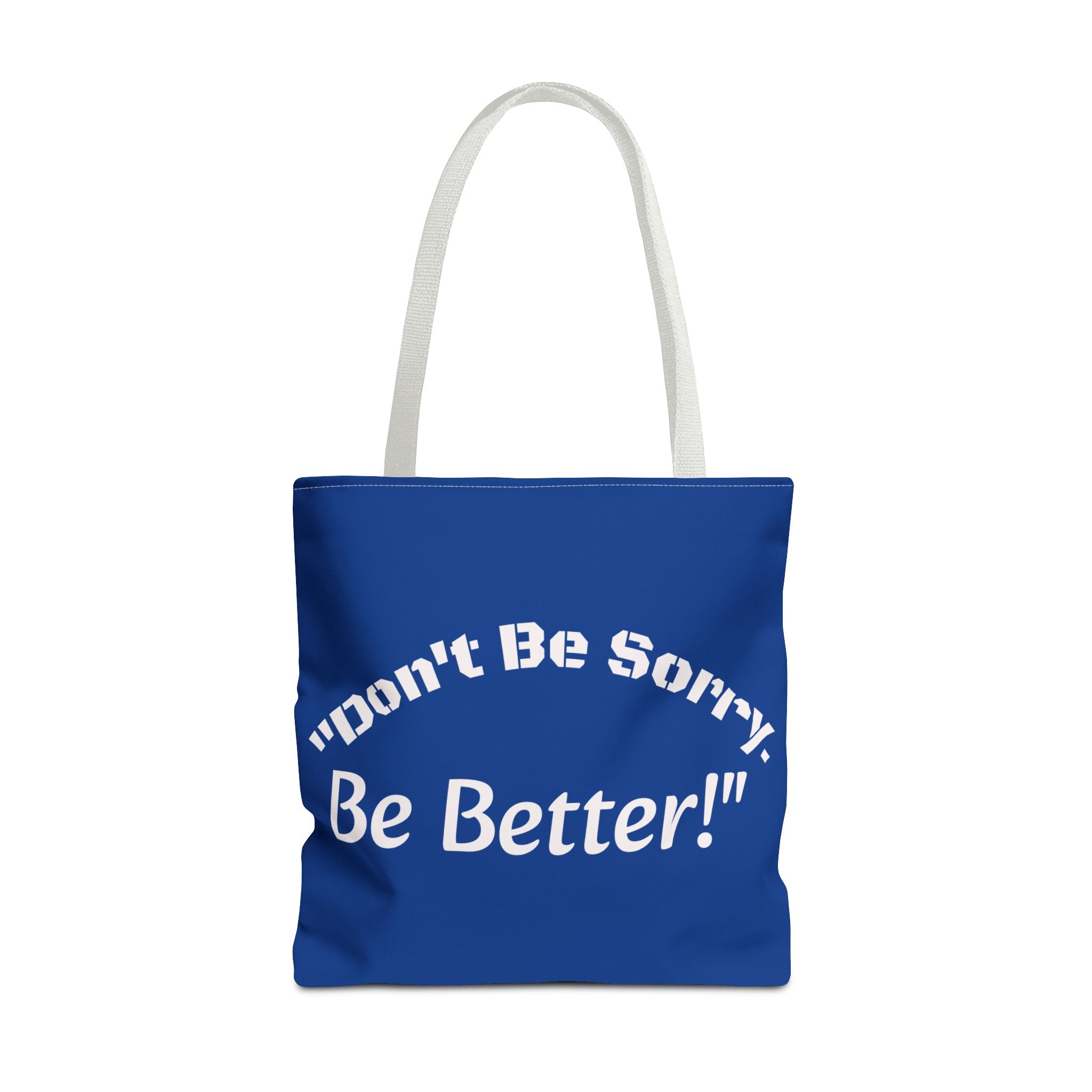 Don't Be Sorry Be Better Tote Bag Accountability Quote Reusable Canvas Bag
