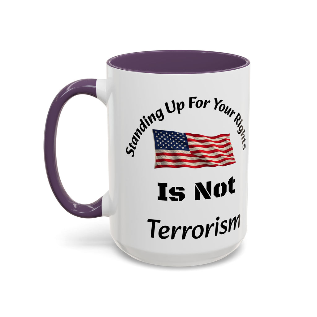 Standing Up For Your Rights Is Not Terrorism Mug | American Flag Coffee Mug | Constitutional Rights Cup