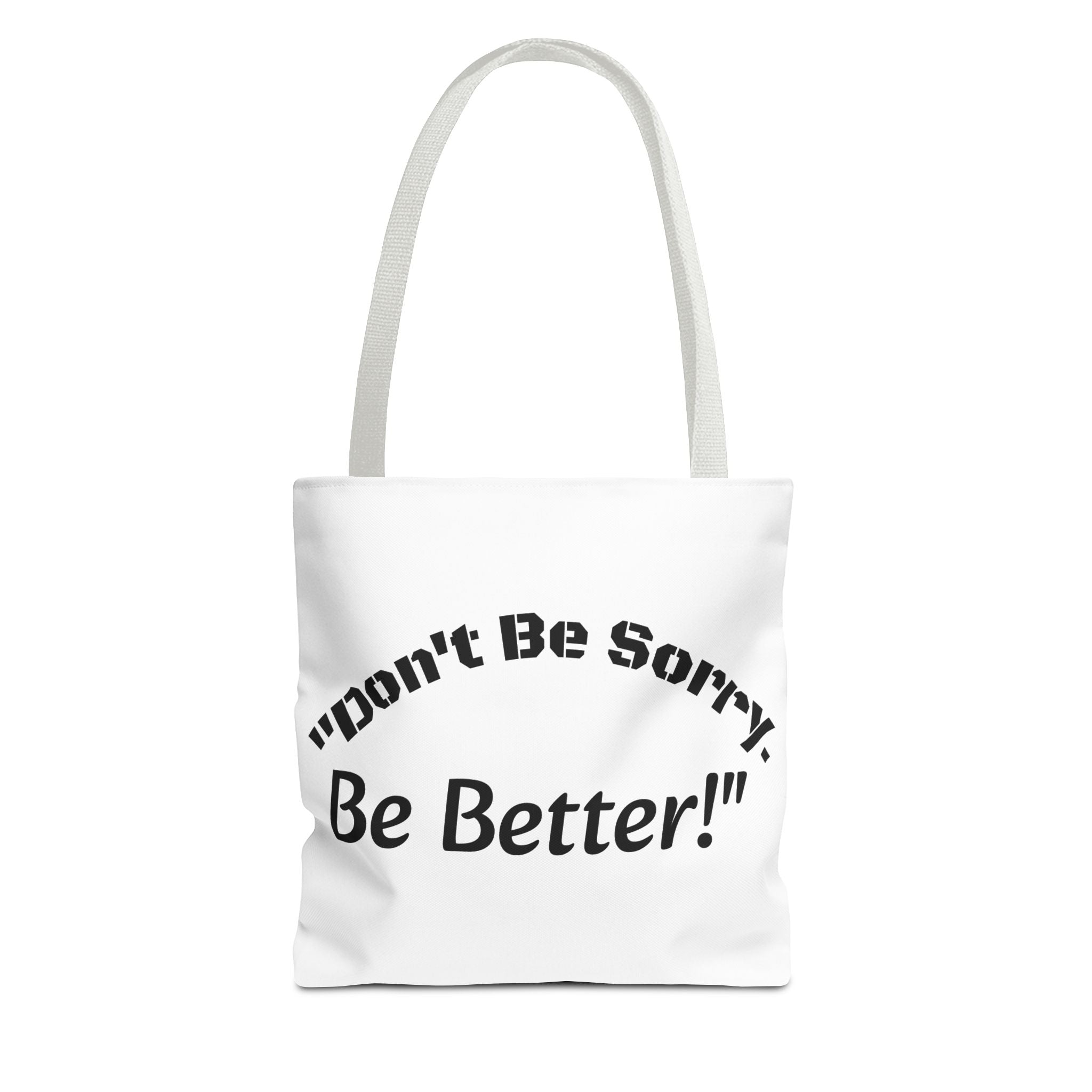 Don't Be Sorry Be Better Tote Bag Accountability Quote Reusable Canvas Bag