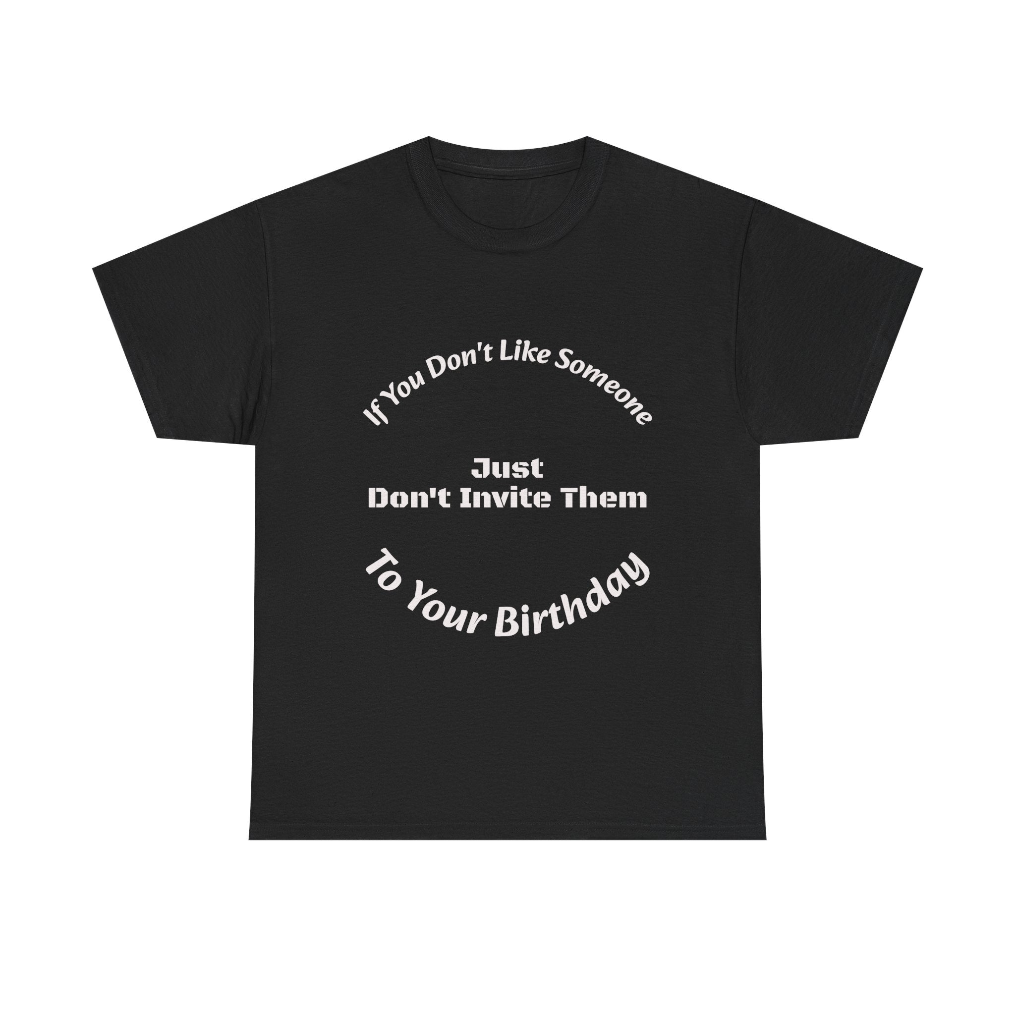If You Don't Like Someone Don't Invite Them Shirt | Set Boundaries Tee | Live and Let Live T-Shirt"