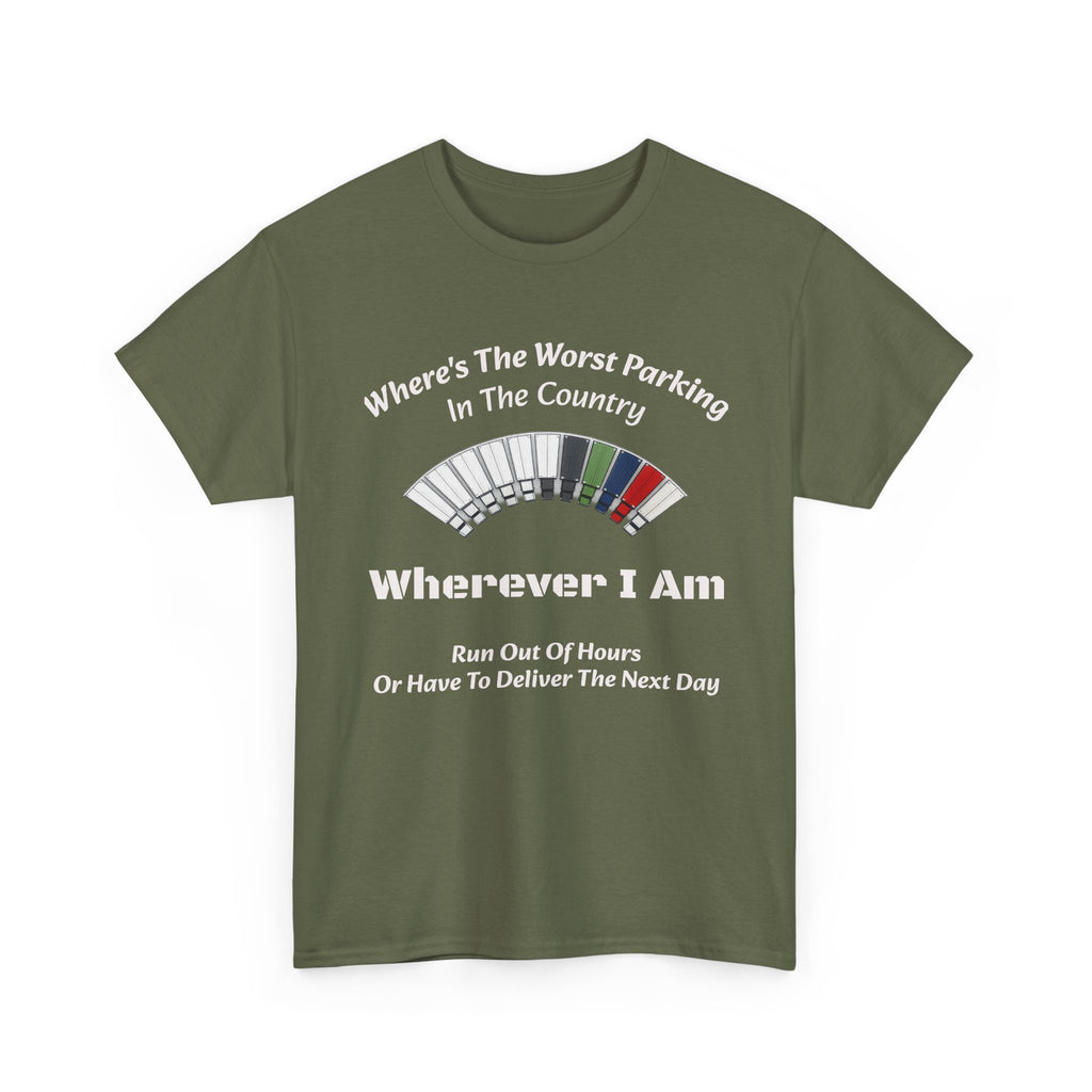 Where's The Worst Parking In The Country T-Shirt | Trucker Hours Humor | CDL Driver Tee