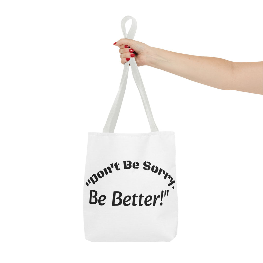 Don't Be Sorry Be Better Tote Bag Accountability Quote Reusable Canvas Bag