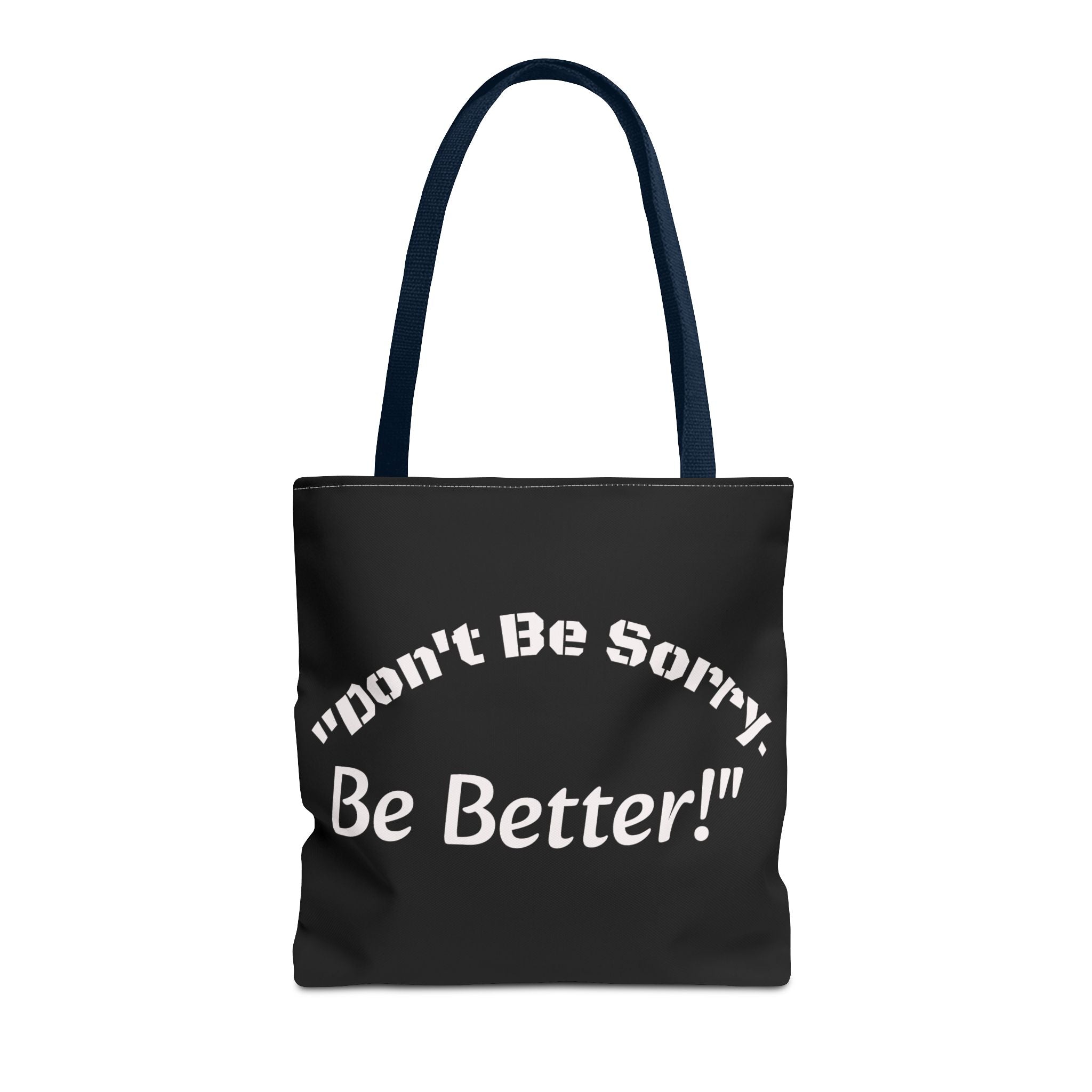 Don't Be Sorry Be Better Tote Bag Accountability Quote Reusable Canvas Bag