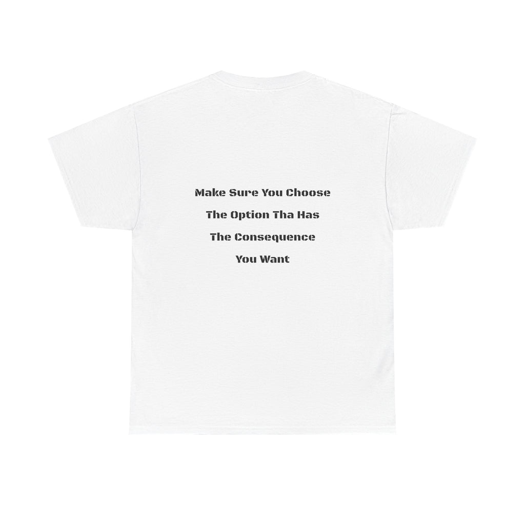 Options Equal Consequences T-Shirt | Accountability Shirt | Life Choices Matter Tee