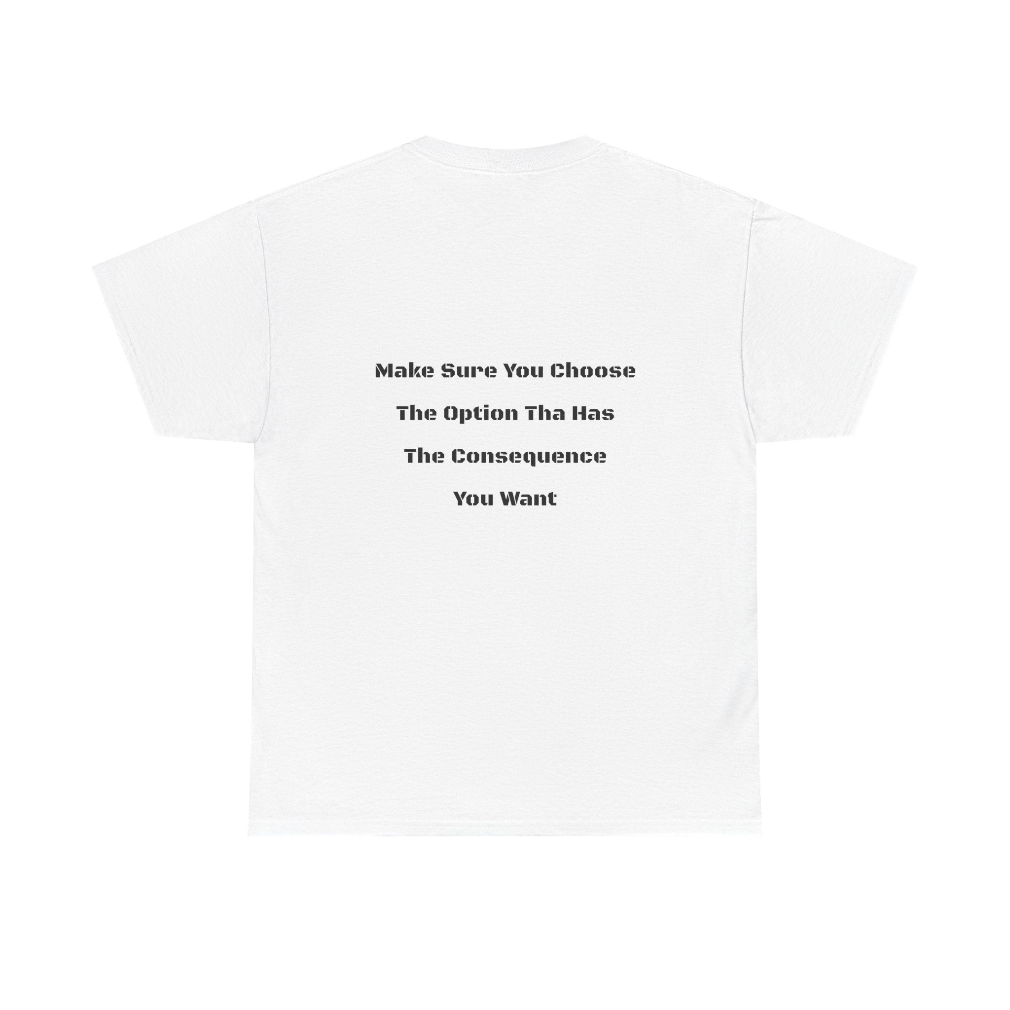 Options Equal Consequences T-Shirt | Accountability Shirt | Life Choices Matter Tee