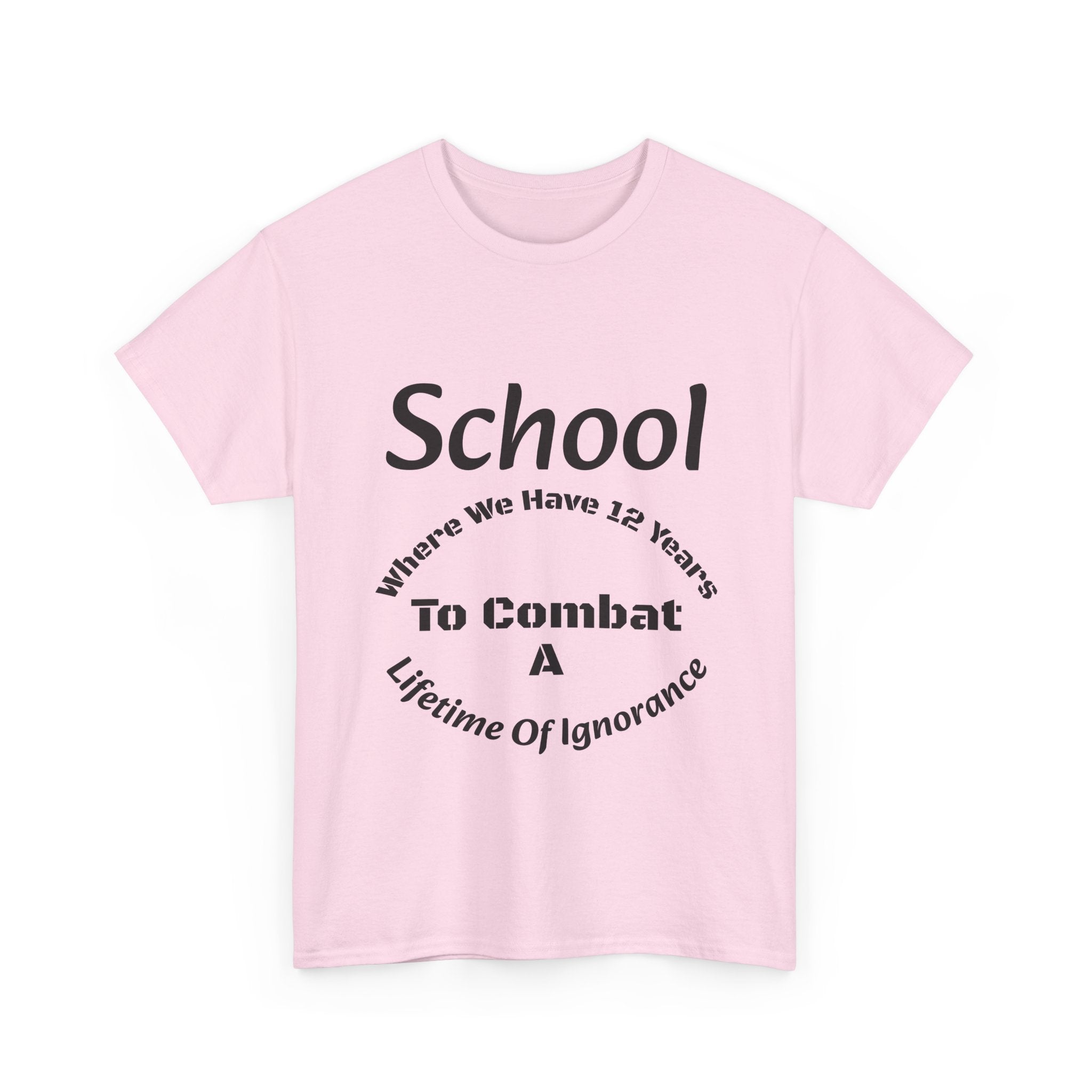 School 12 Years To Combat Ignorance T-Shirt | Education Matters Shirt | Teacher Gift Tee
