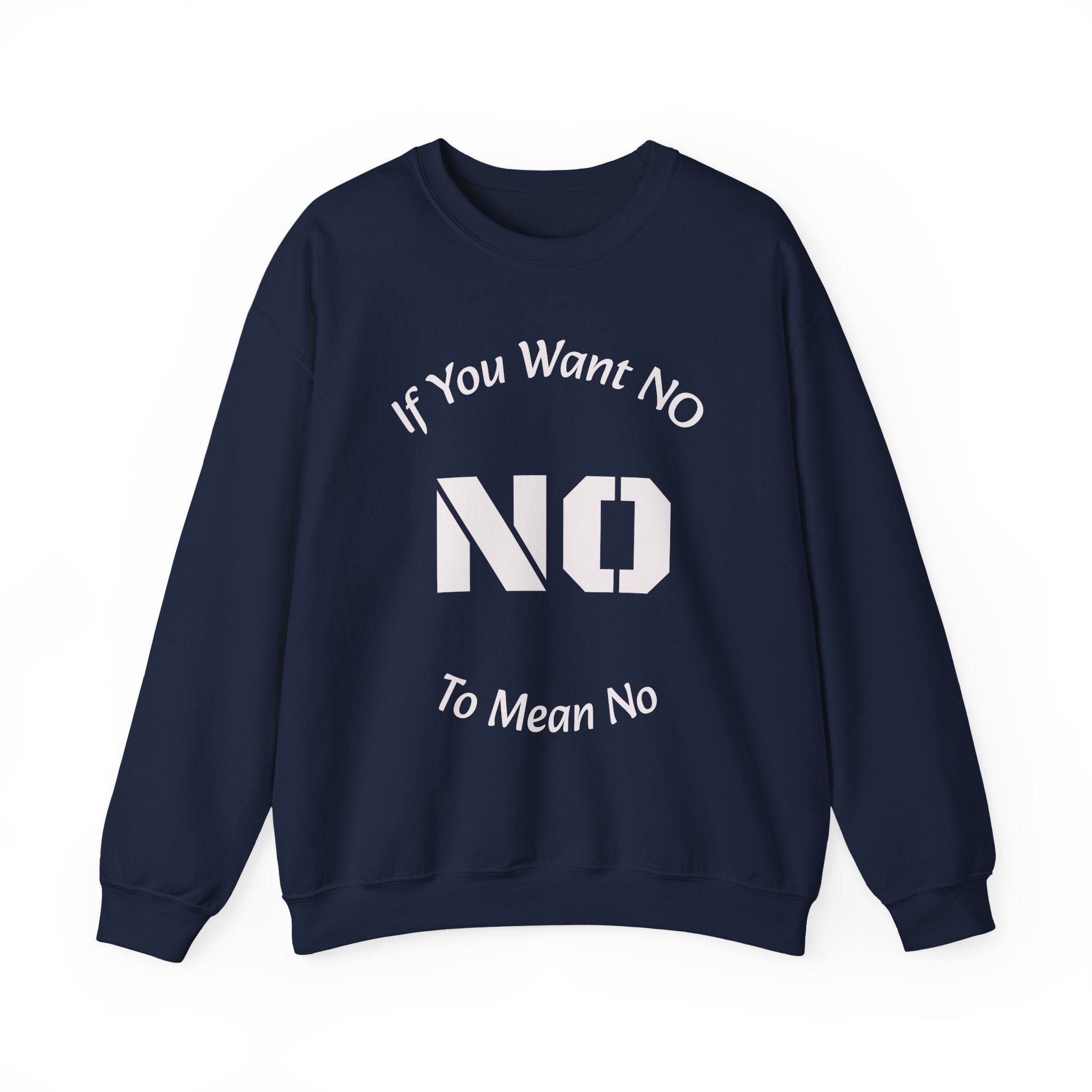No Means No Sweatshirt