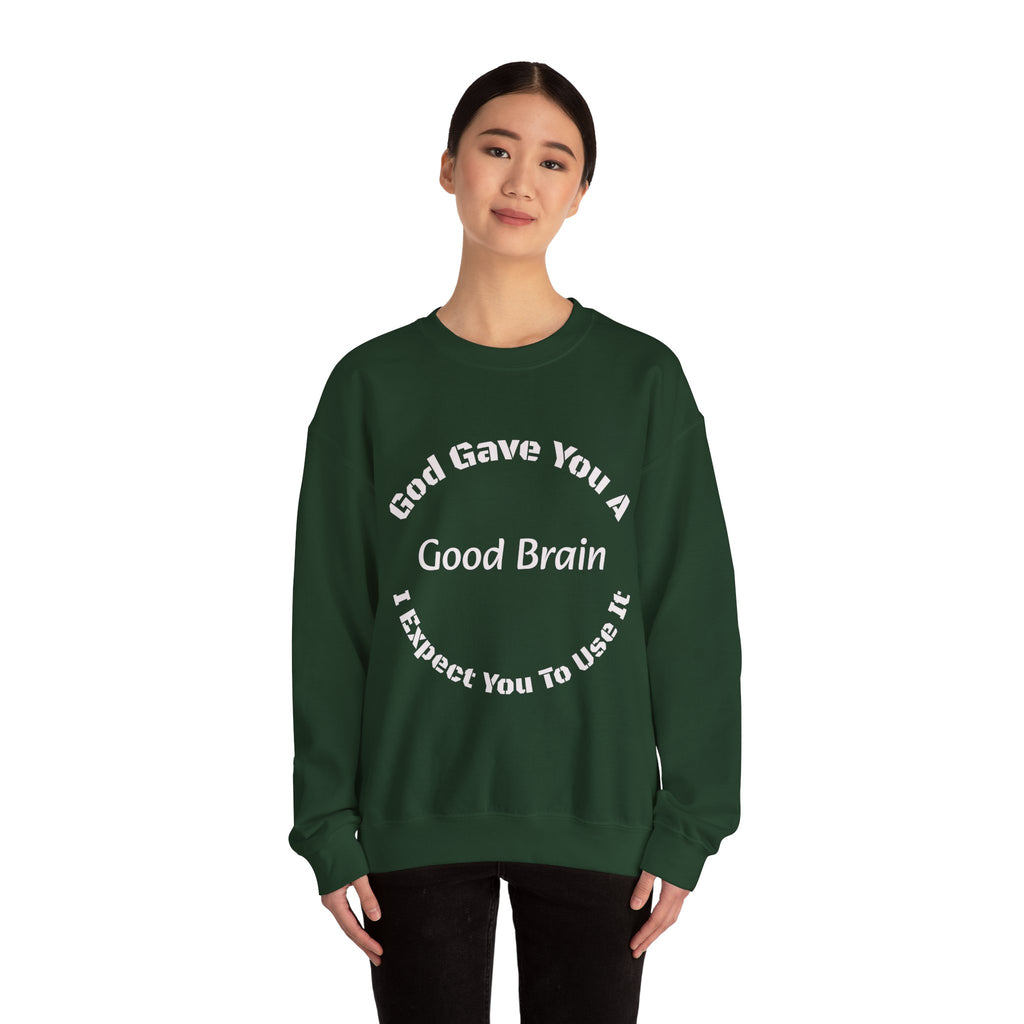 God Gave You A Good Brain Sweatshirt | Motivational Quote | Unisex Crewneck Sweatshirt