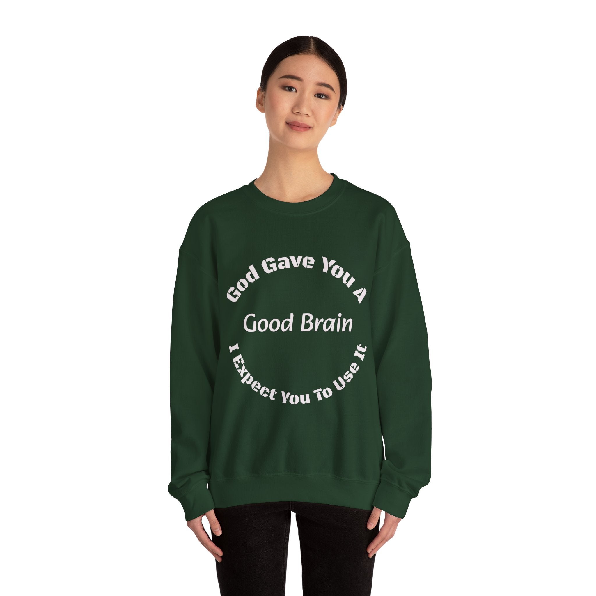 God Gave You A Good Brain Sweatshirt | Motivational Quote | Unisex Crewneck Sweatshirt