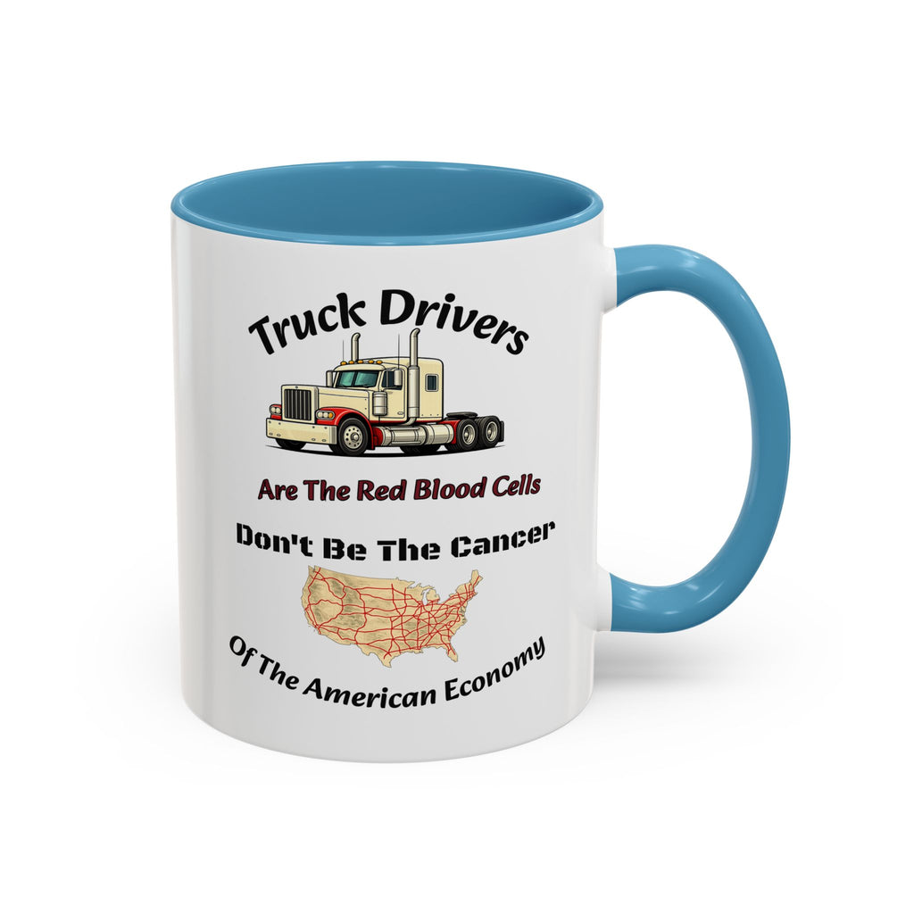 Truck Drivers Red Blood Cells Coffee Mug | Don't Be The Cancer Cup | Double Sided Print | Trucker Gift Accent Coffee Mug (11, 15oz)