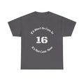 If It Won't Be Cute At 16 It's Not Cute At 6 T-Shirt | Parenting Quote Tee | Unisex Cotton Shirt Unisex Heavy Cotton Tee