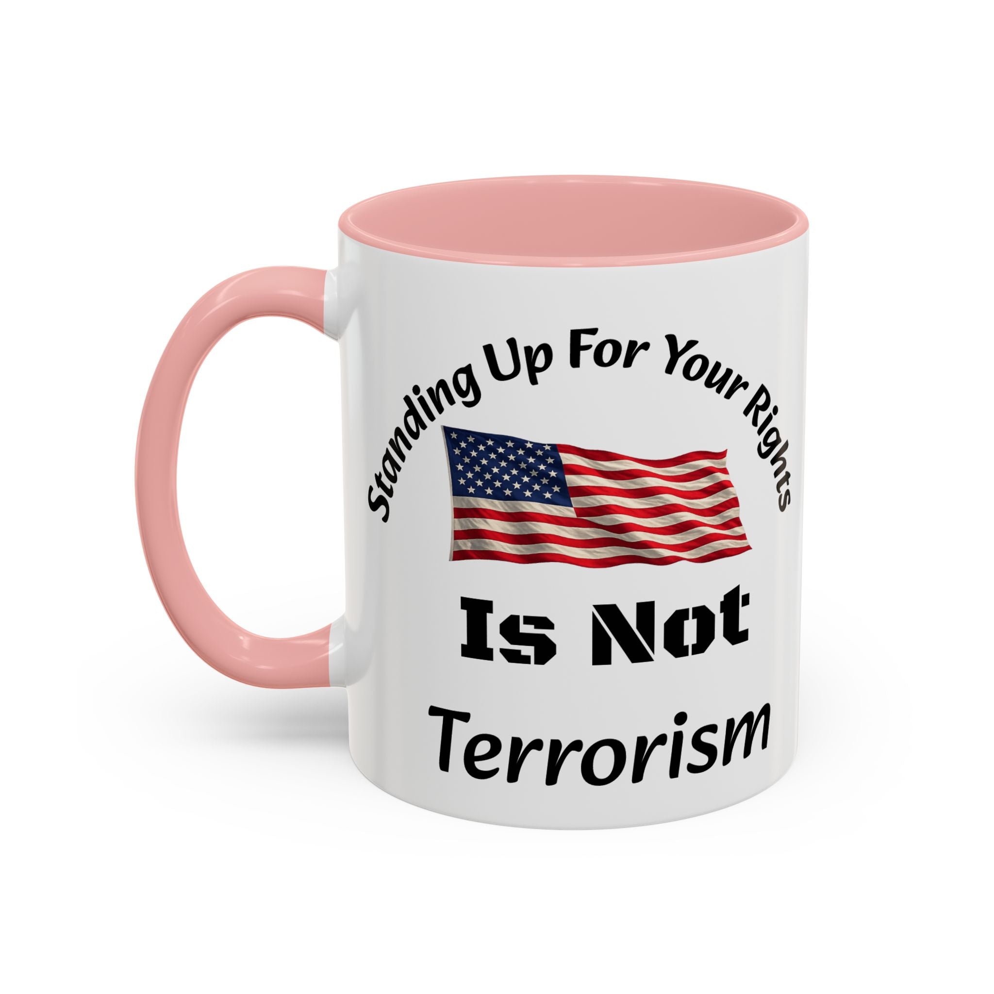 Standing Up For Your Rights Is Not Terrorism Mug | American Flag Coffee Mug | Constitutional Rights Cup