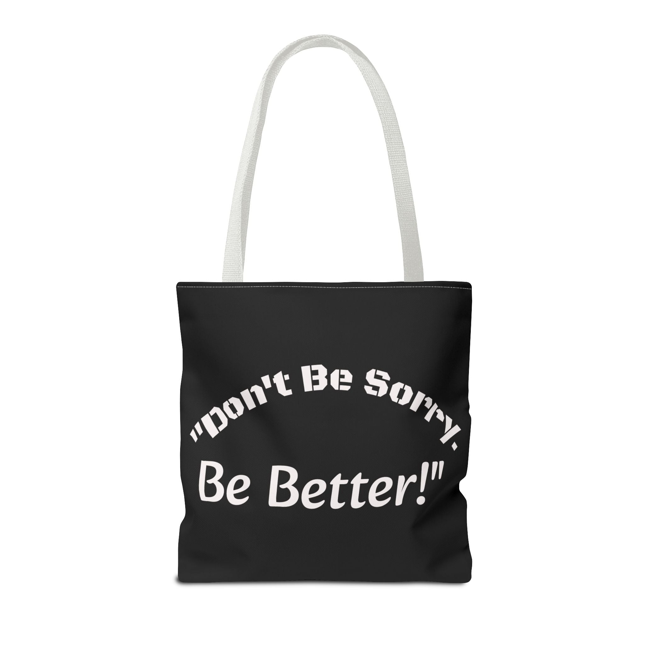 Don't Be Sorry Be Better Tote Bag Accountability Quote Reusable Canvas Bag