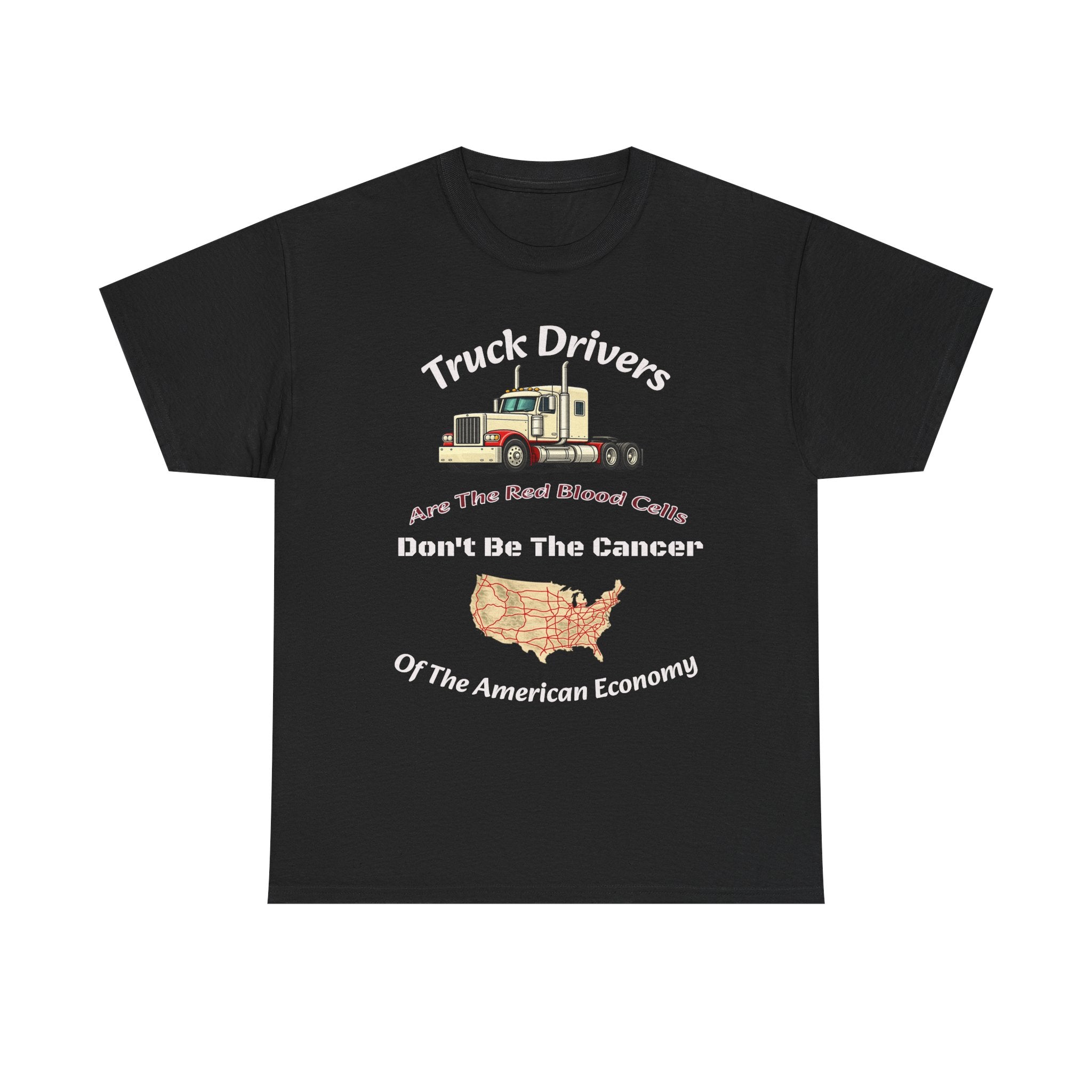 Truck Drivers Red Blood Cells T-Shirt | Don't Be The Cancer Tee | Trucker Shirt Unisex Heavy Cotton Tee