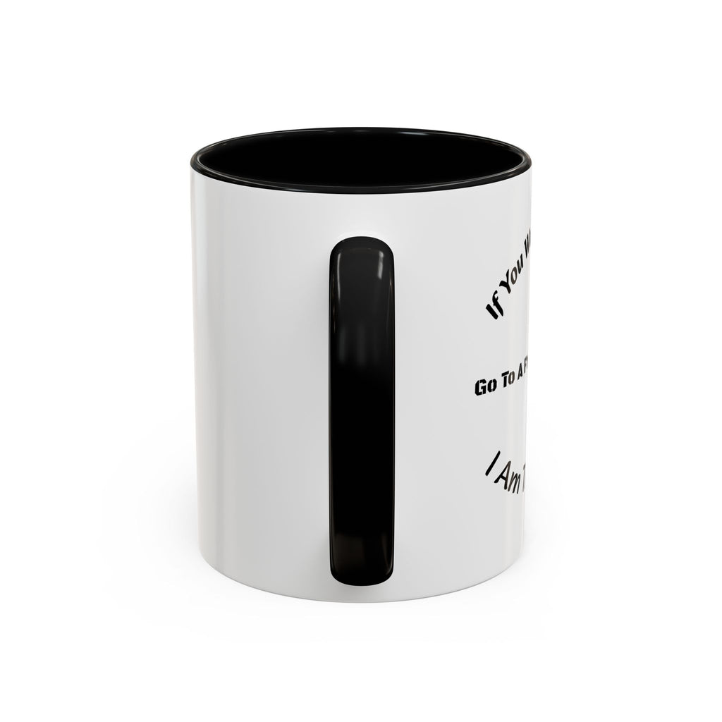 If You Want A Friend Go To A Friend Factory Mug | Tough Love Parenting Quote | Self Sufficiency Gift