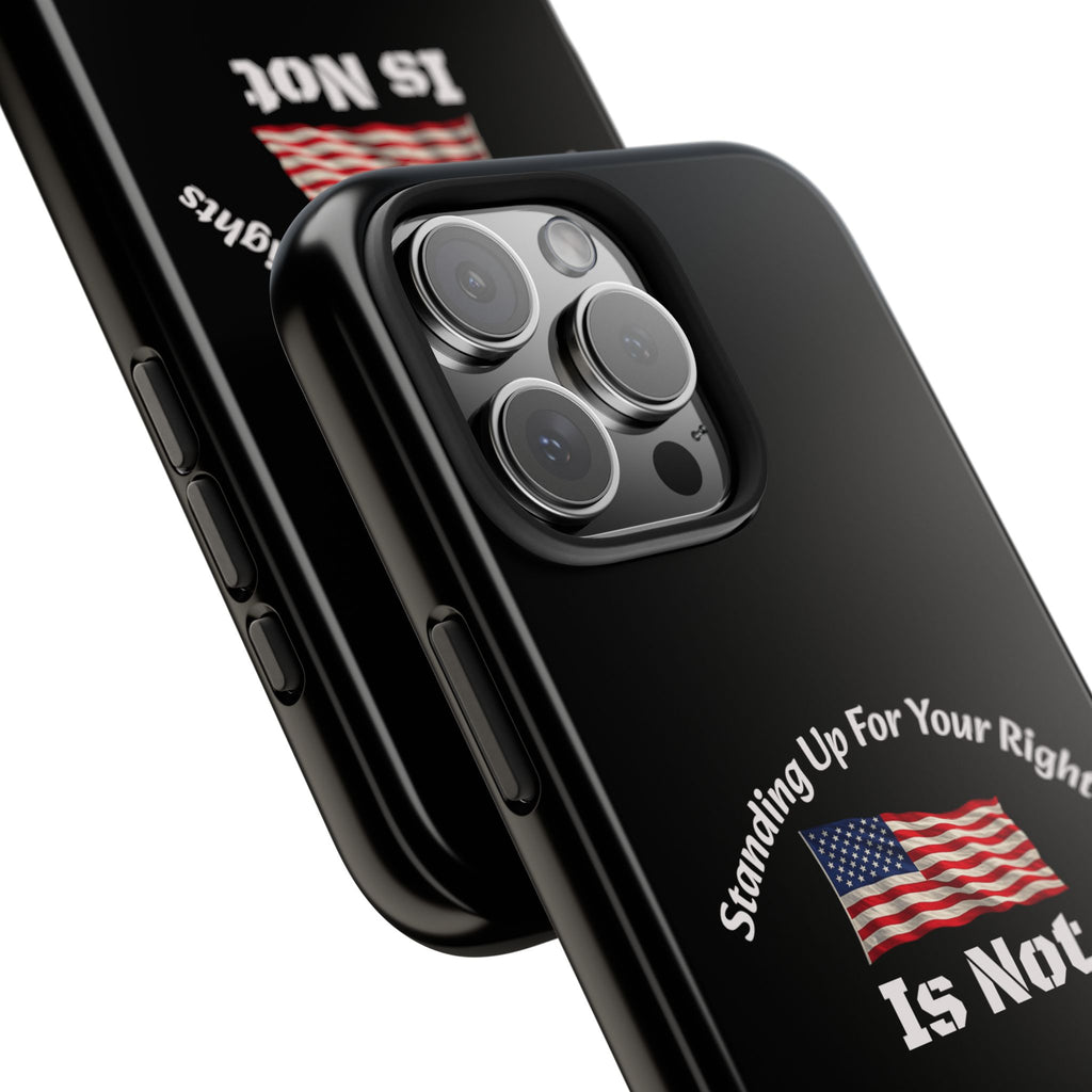 Standing Up For Your Rights Is Not Terrorism Phone Case | Political Statement Case | Activism Tech Accessory