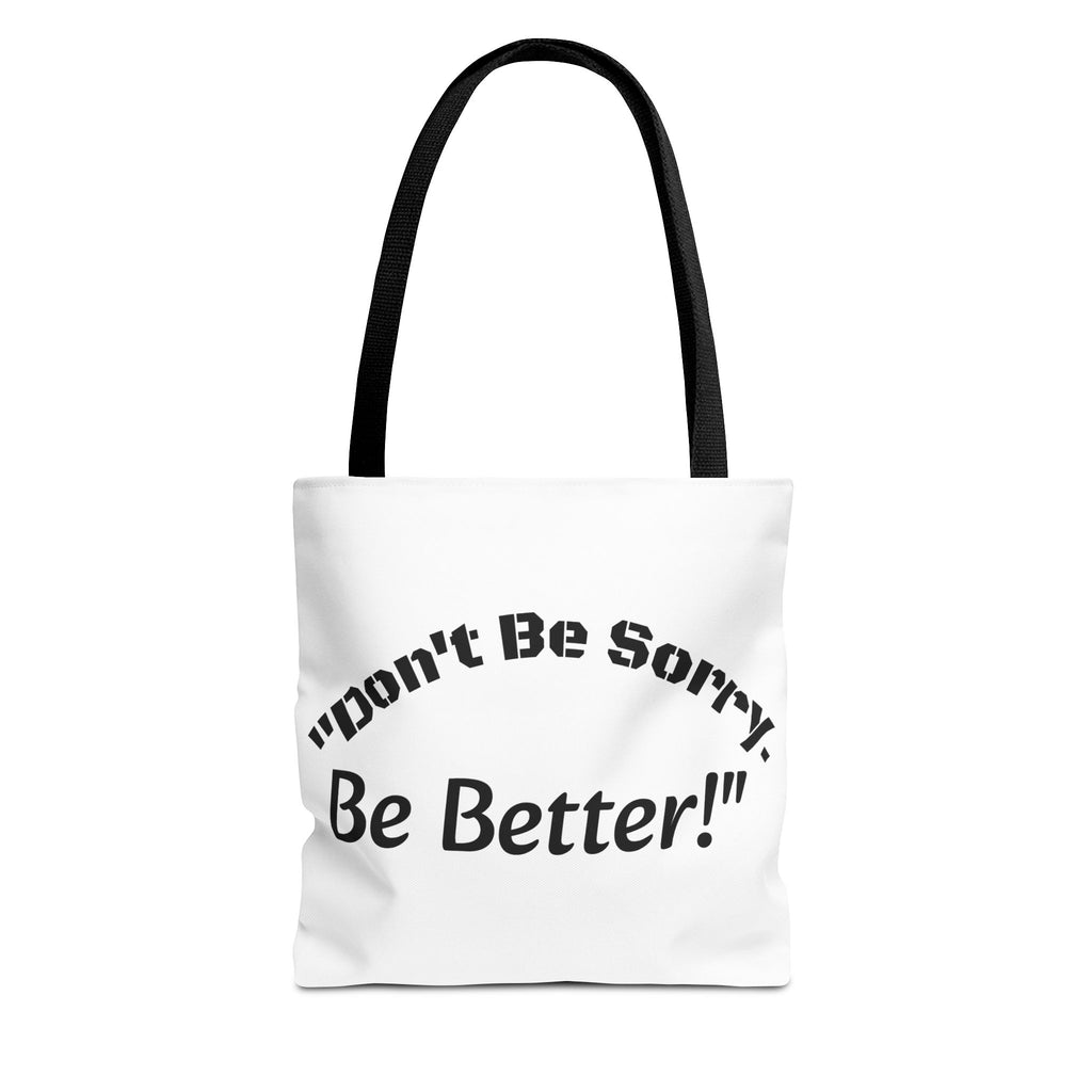 Don't Be Sorry Be Better Tote Bag Accountability Quote Reusable Canvas Bag