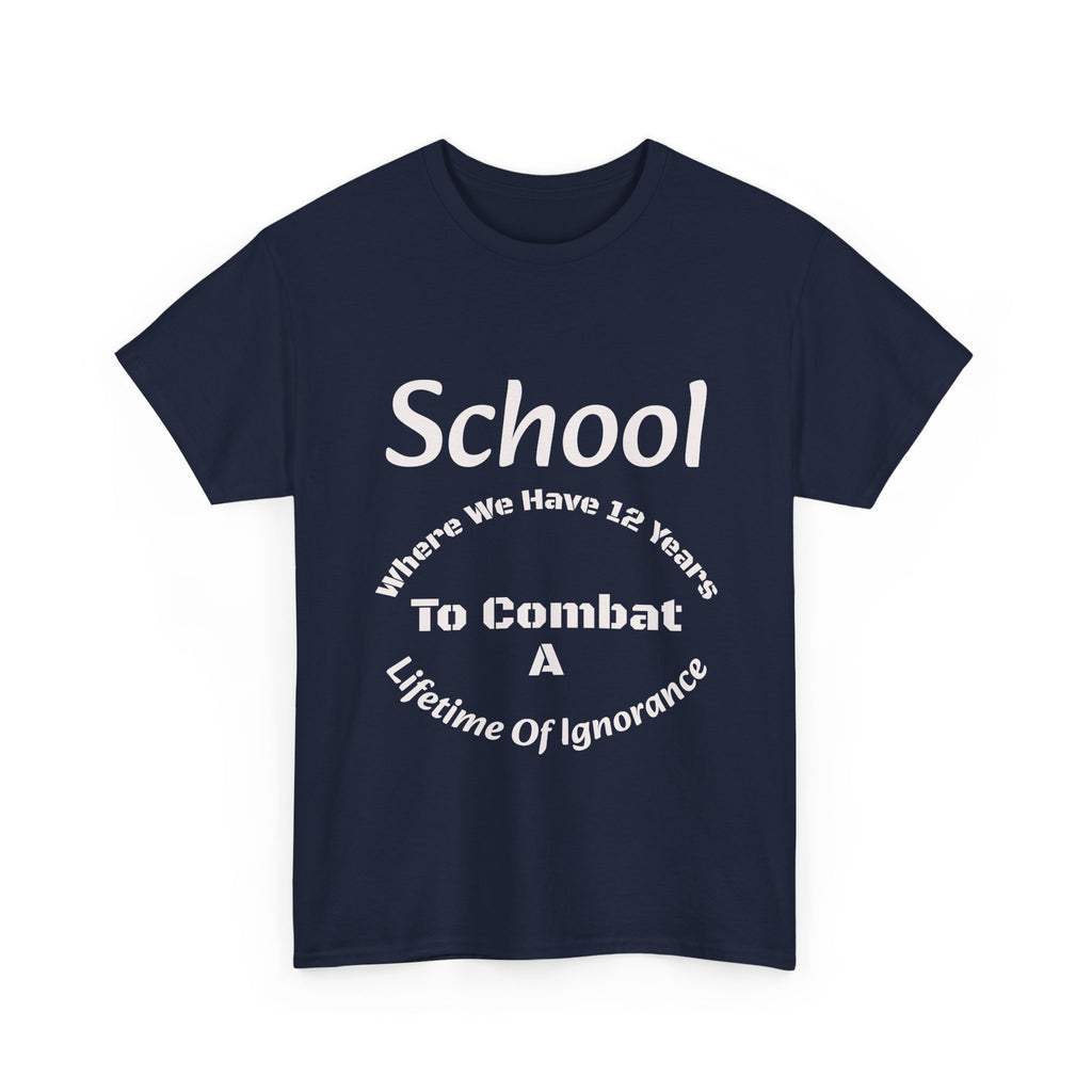 School 12 Years To Combat Ignorance T-Shirt | Education Matters Shirt | Teacher Gift Tee