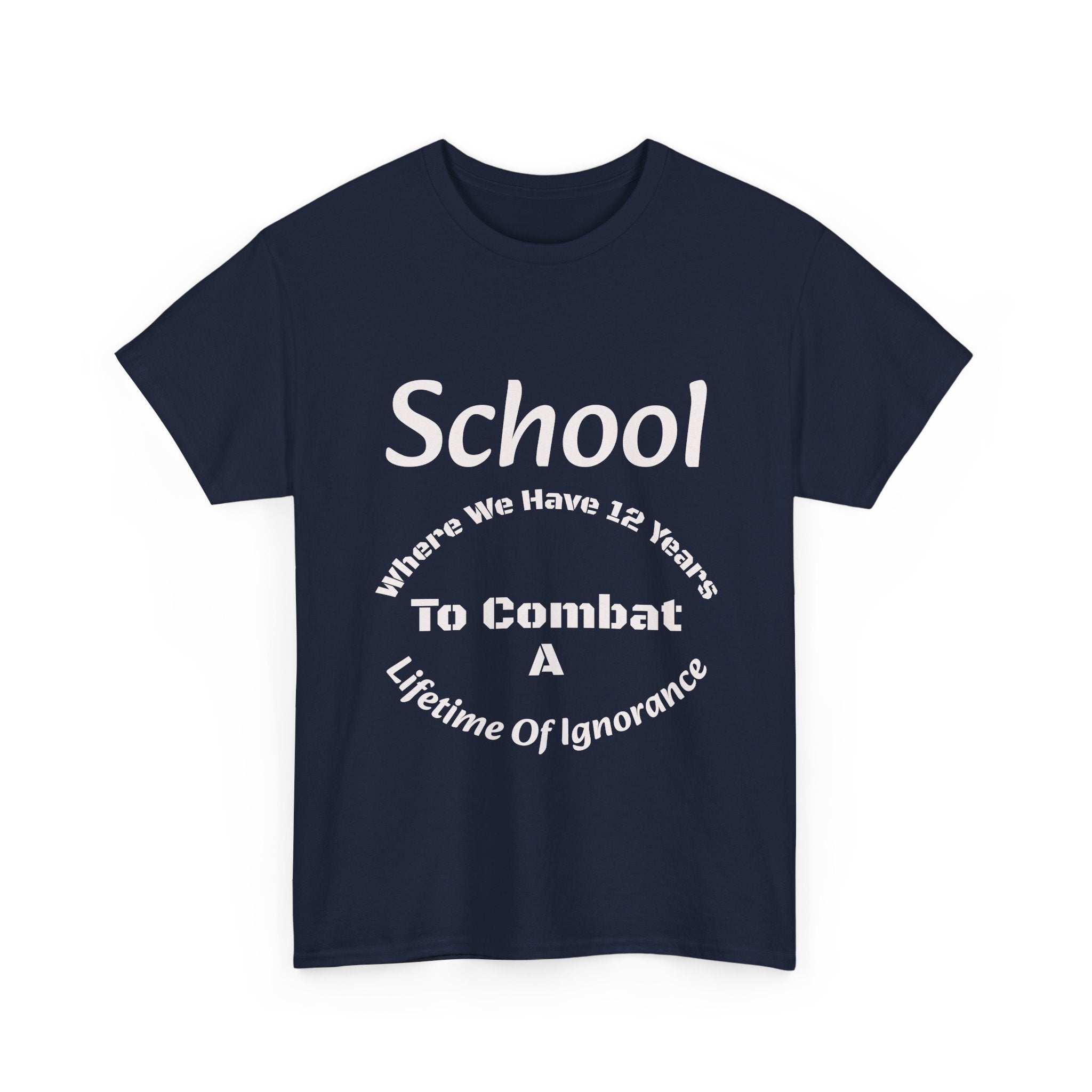 School 12 Years To Combat Ignorance T-Shirt | Education Matters Shirt | Teacher Gift Tee