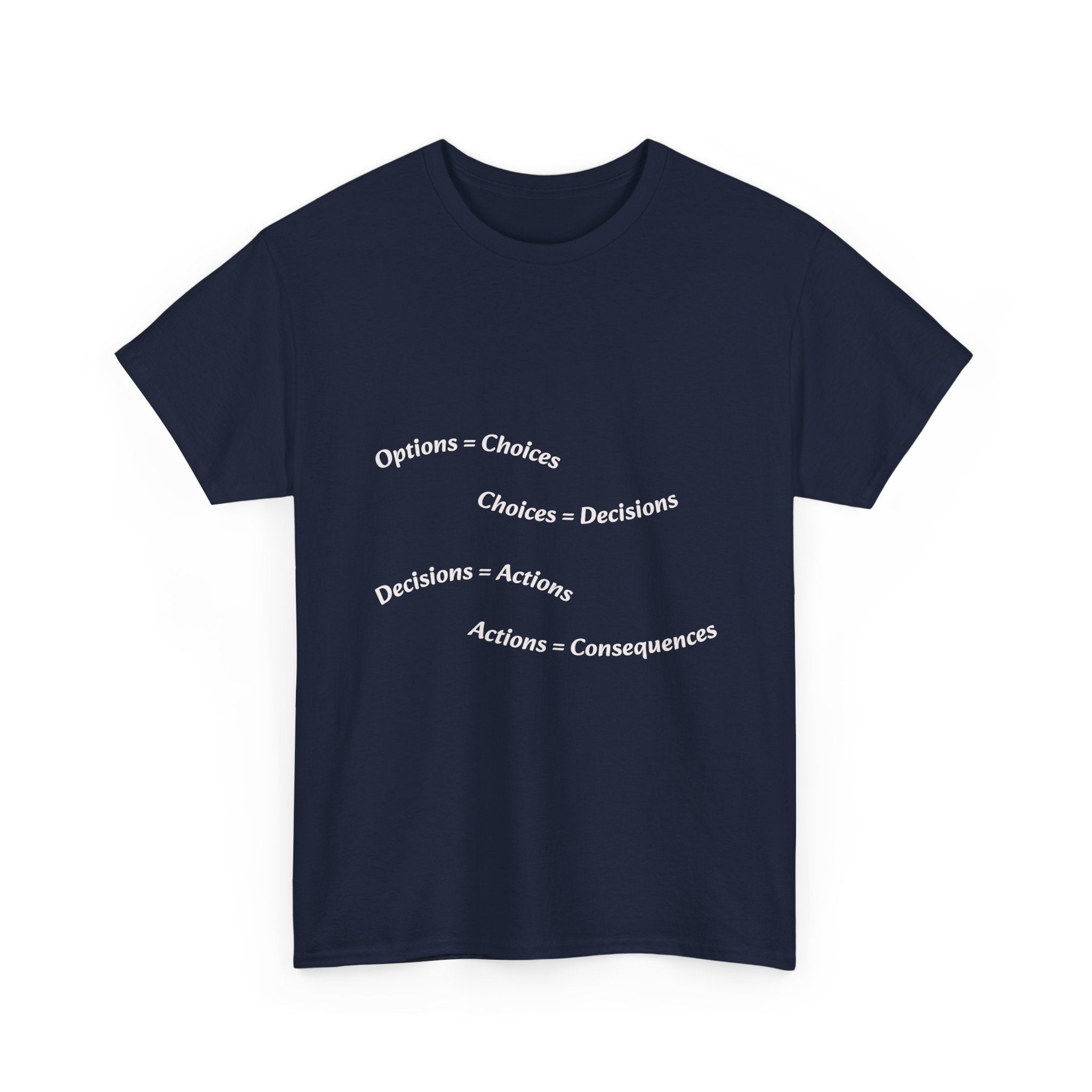 Options Equal Consequences T-Shirt | Accountability Shirt | Life Choices Matter Tee