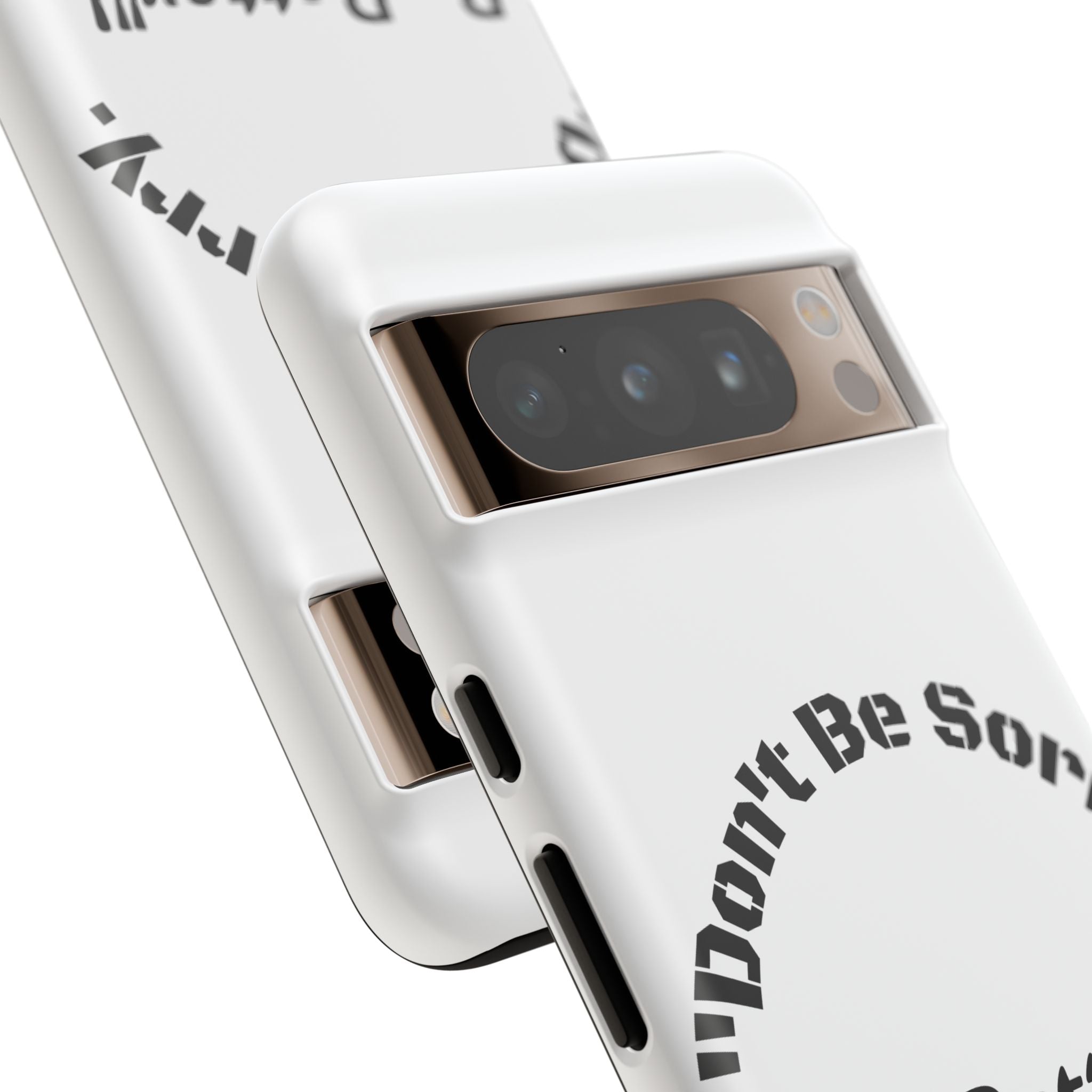 Don't Be Sorry Be Better Phone Case | Tough Case | Motivational Quote | iPhone Samsung Galaxy