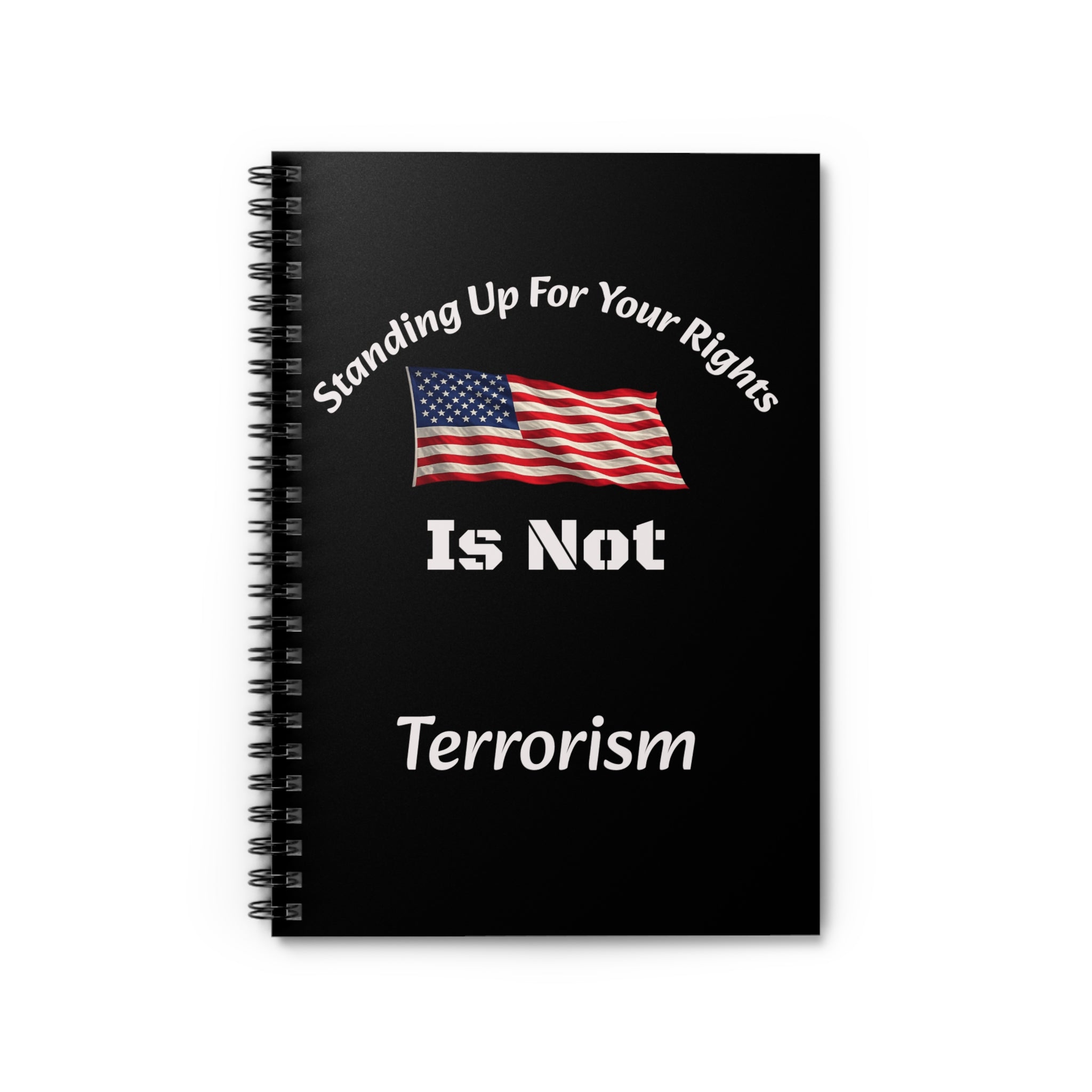 Standing Up For Your Rights Is Not Terrorism Journal | Citizen Advocacy Notebook | Political Statement Journal
