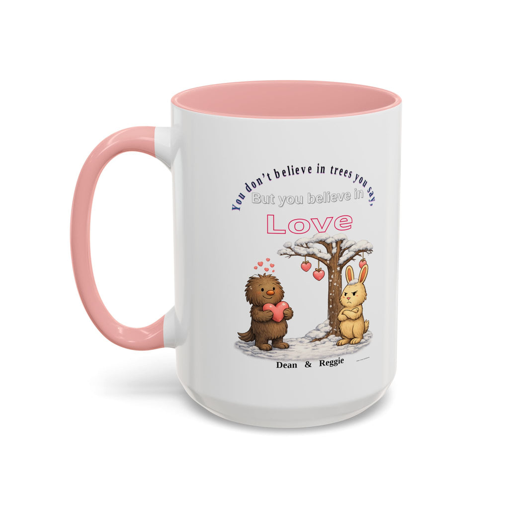 Dean & Reggie Valentine Mug - You Don't Believe in Trees But Believe in Love - Funny Anti-Valentine's Day Coffee Cup